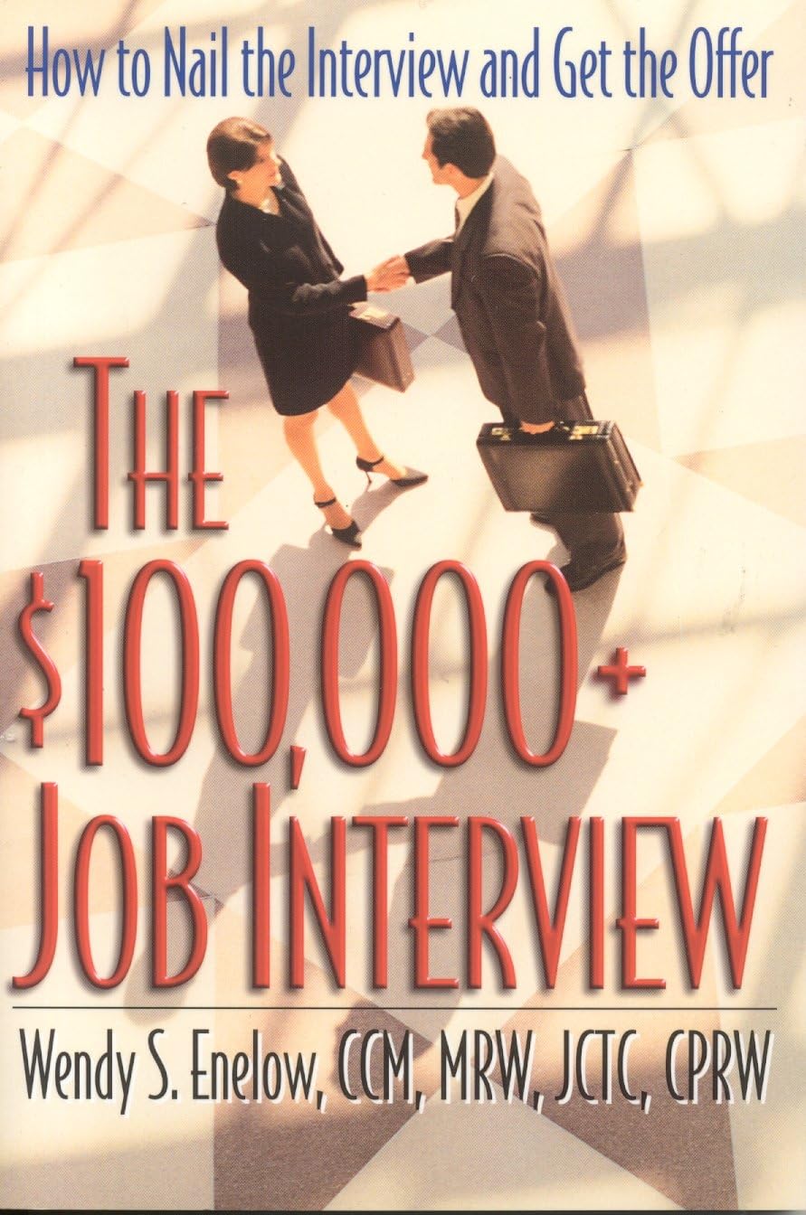 The $100,000+ Job Interview: How to Nail the Interview and Get the Offer,Used