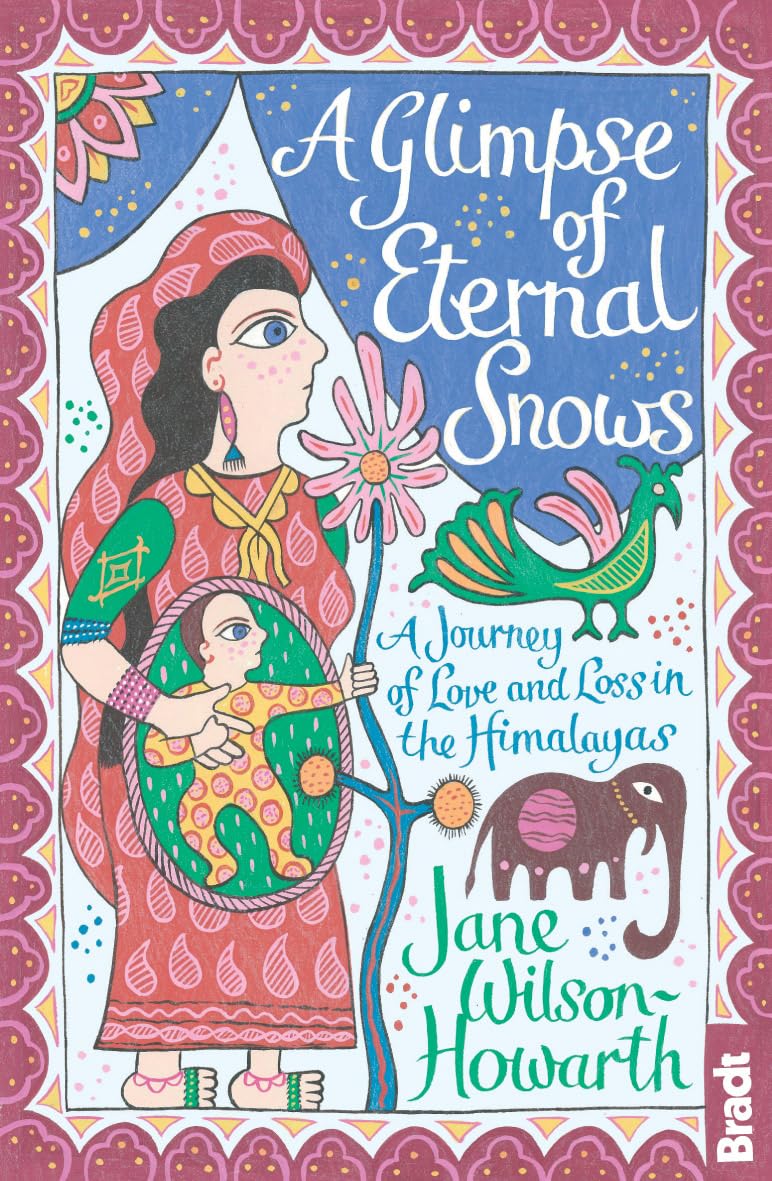 Glimpse Of Eternal Snows: A Journey Of Love And Loss In The Himalayas,Used