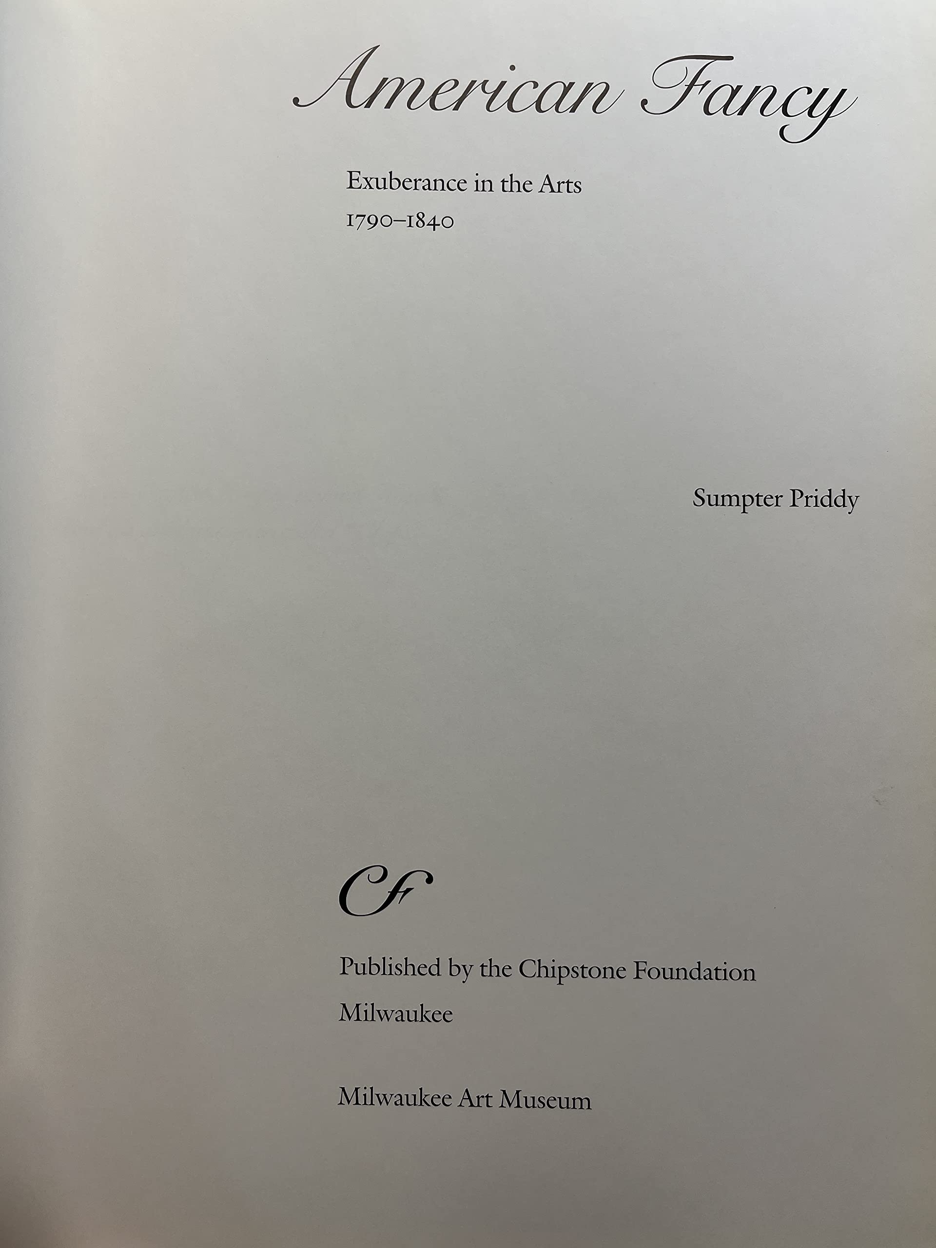 American Fancy: Exuberance in the Arts, 17901840,Used