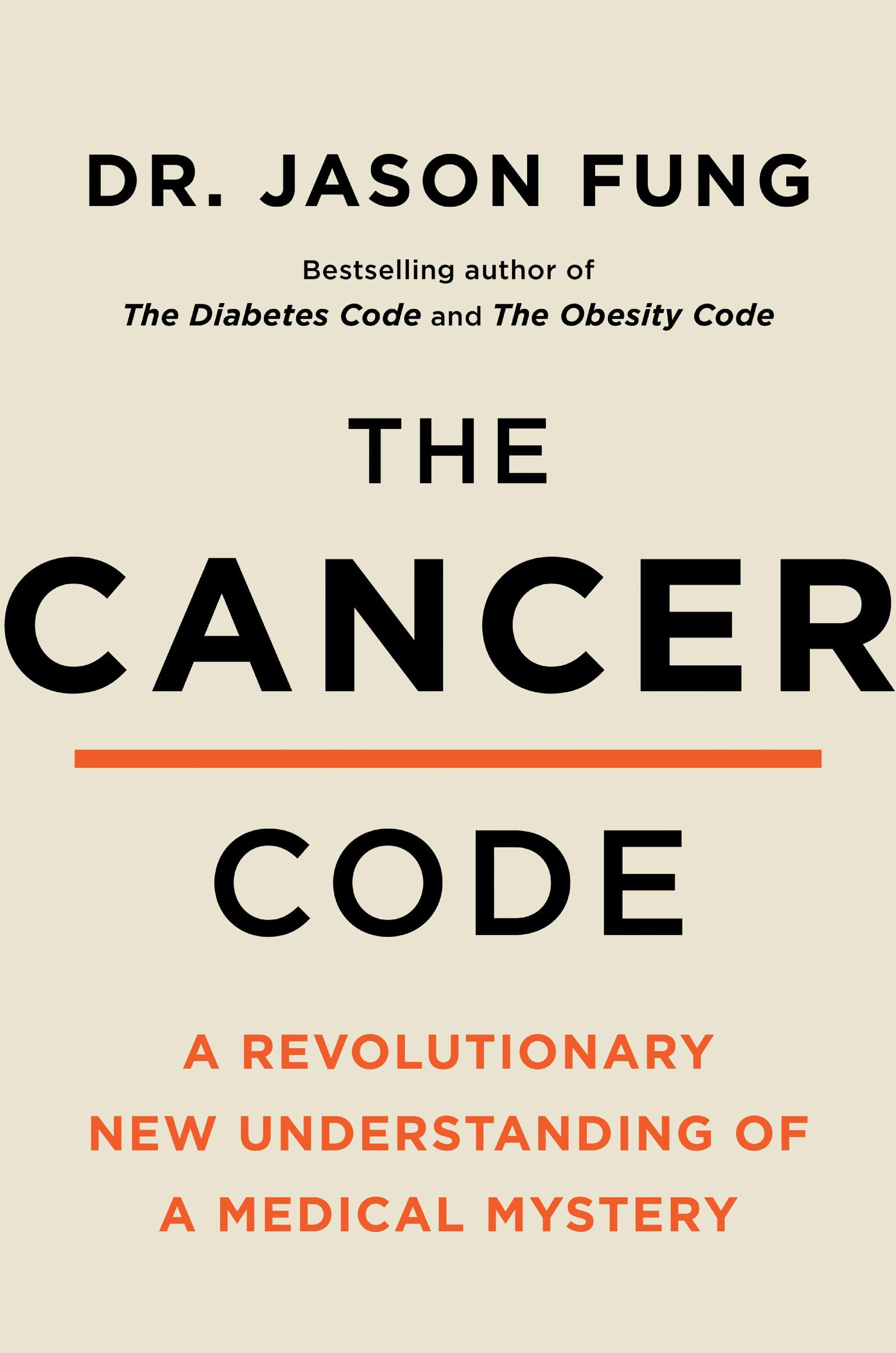 The Cancer Code: A Revolutionary New Understanding Of A Medical Mystery (The Wellness Code, 3)