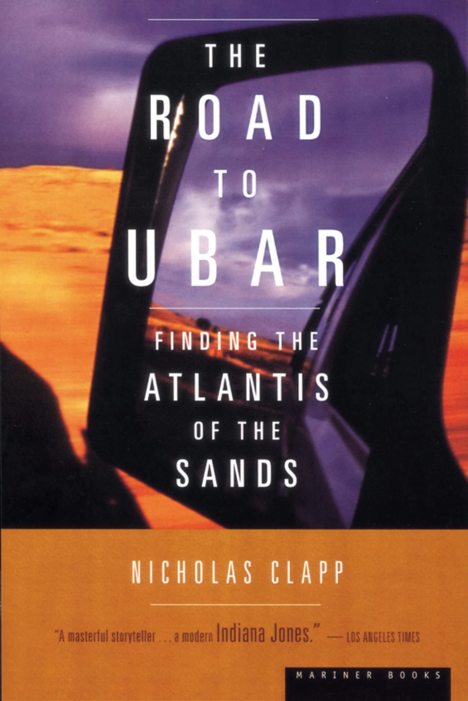 The Road To Ubar: Finding the Atlantis of the Sands,Used
