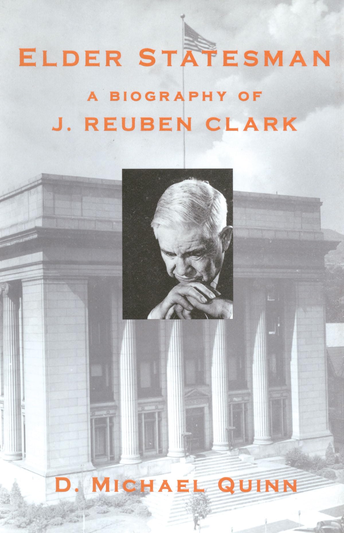 Elder Statesman: A Biography of J. Reuben Clark,Used