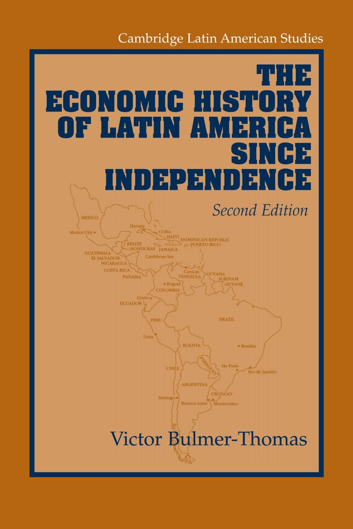 The Economic History of Latin America since Independence (Cambridge Latin American Studies, Series Number 77),New