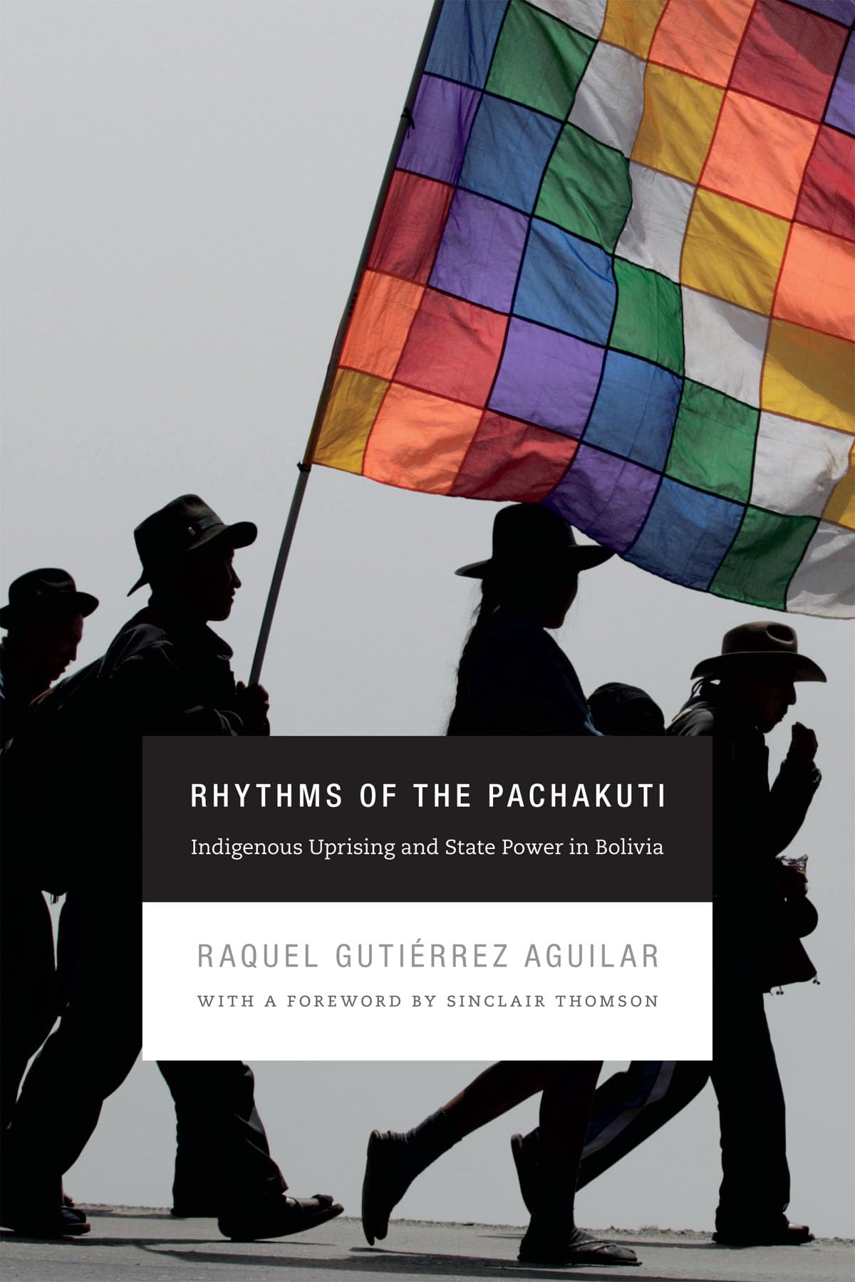 Rhythms Of The Pachakuti: Indigenous Uprising And State Power In Bolivia (New Ecologies For The Twentyfirst Century),Used