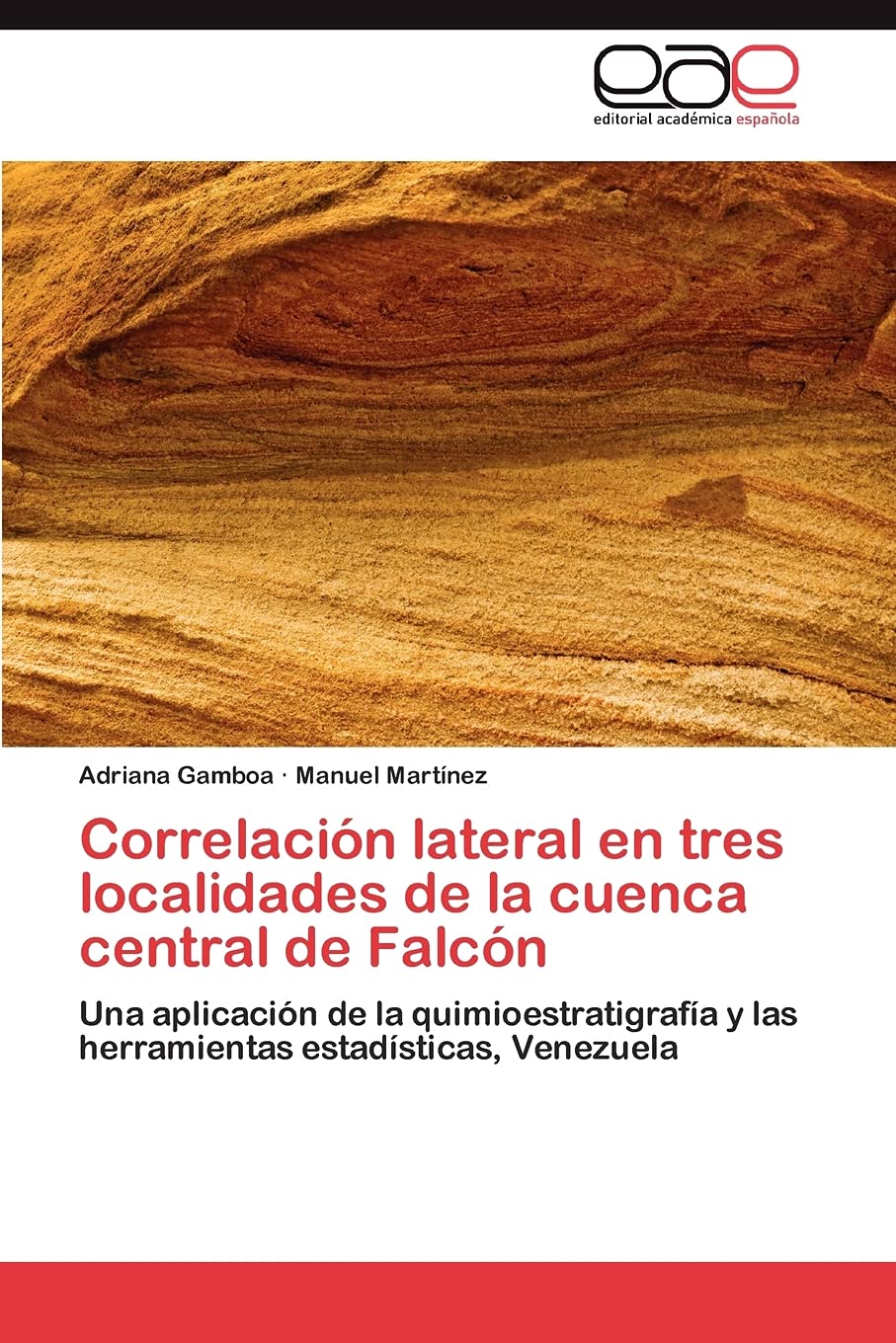 Correlacin lateral en tres localidades de la cuenca central de Falcn: Una aplicacin de la quimioestratigrafa y las herra,Used