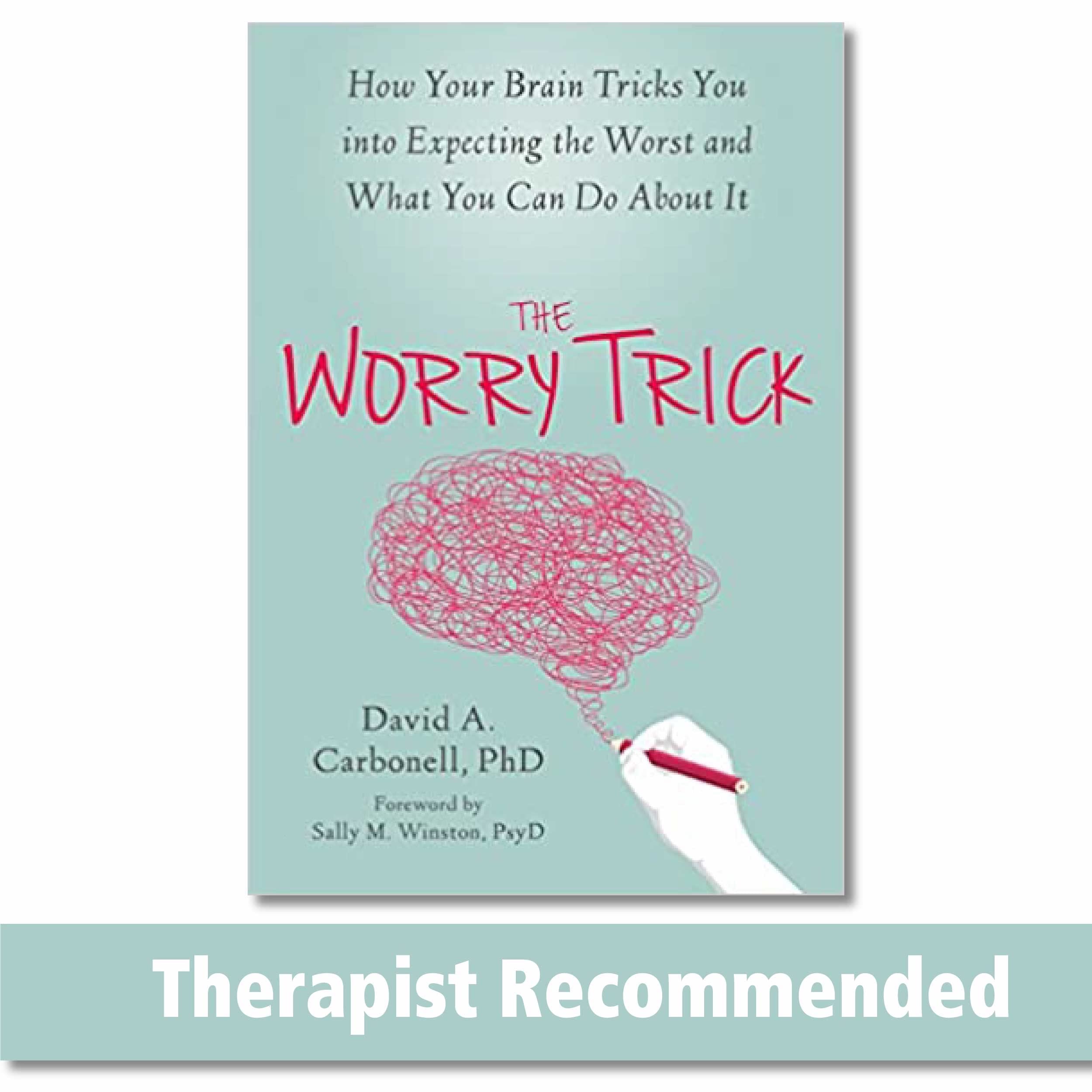 The Worry Trick: How Your Brain Tricks You into Expecting the Worst and What You Can Do About It,Used