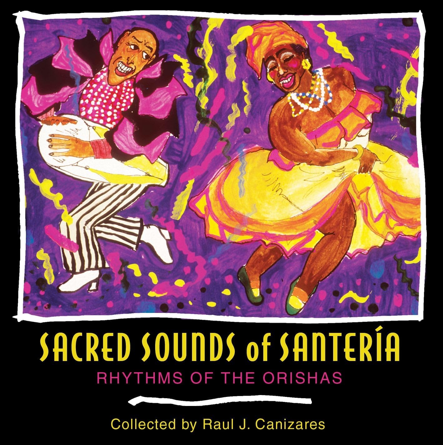 Sacred Sounds Of Santeria: Rhythms Of The Orishas,New