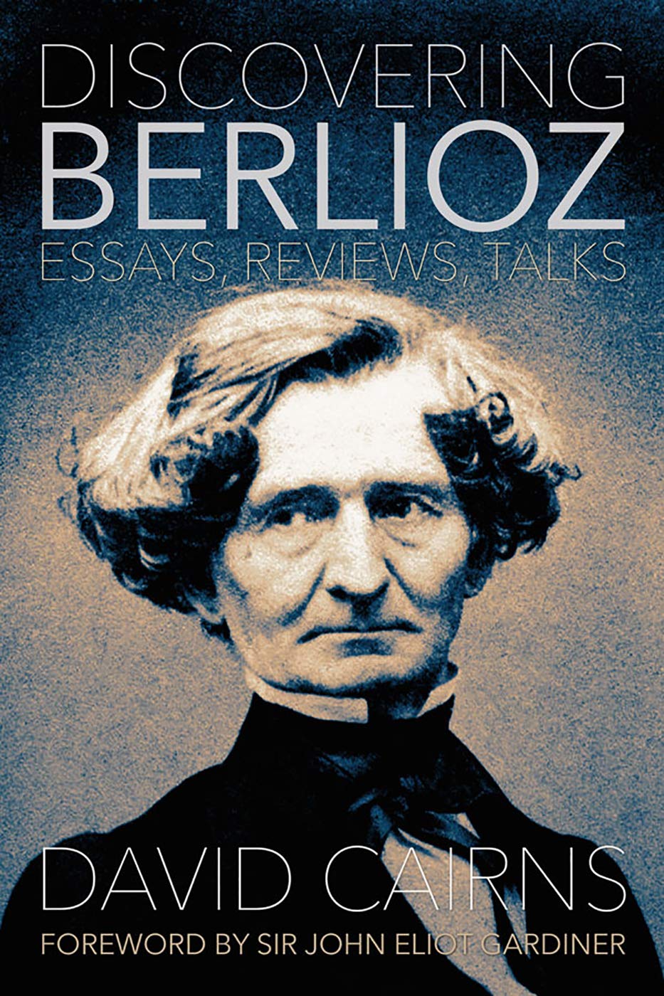 Discovering Berlioz: Essays, Reviews, Talks (Musicians on Music, 12),Used