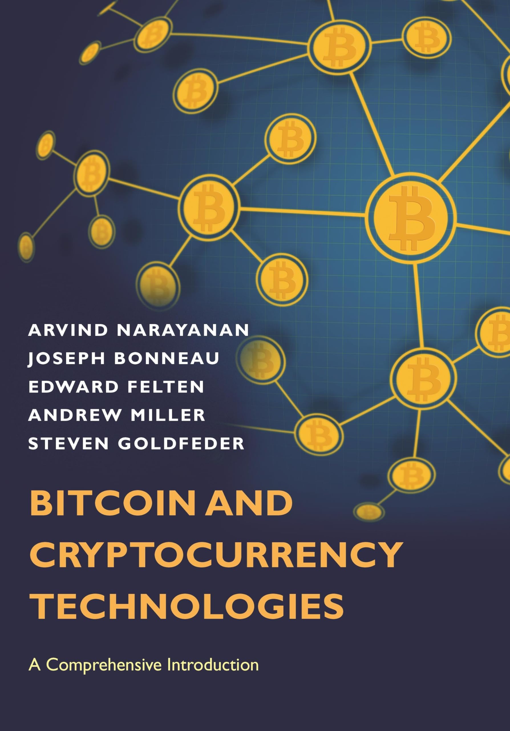 Bitcoin And Cryptocurrency Technologies: A Comprehensive Introduction,New
