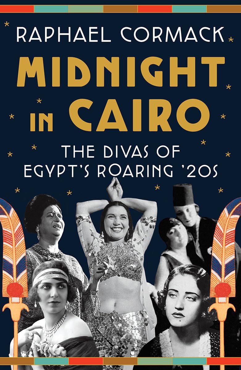Midnight in Cairo: The Divas of Egypt's Roaring '20s,Used