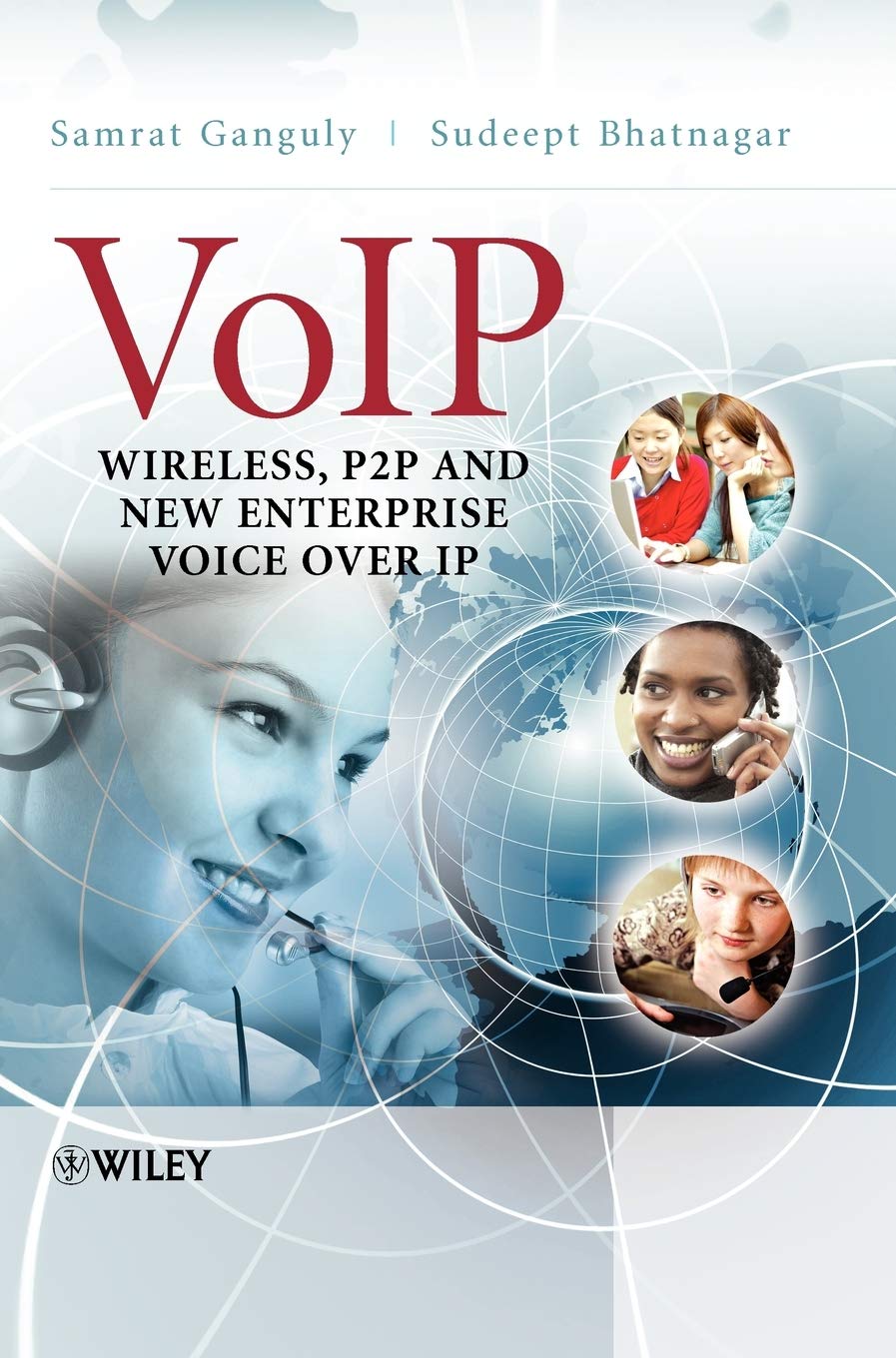 Voip: Wireless, P2P And New Enterprise Voice Over Ip,New