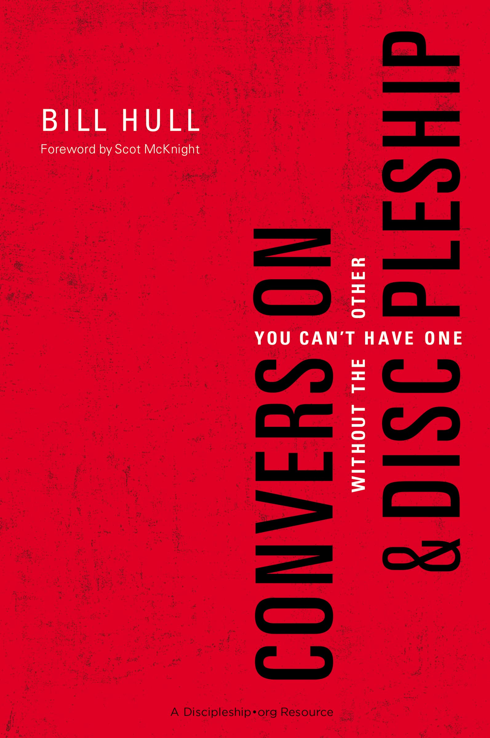 Conversion and Discipleship: You Can't Have One without the Other,Used