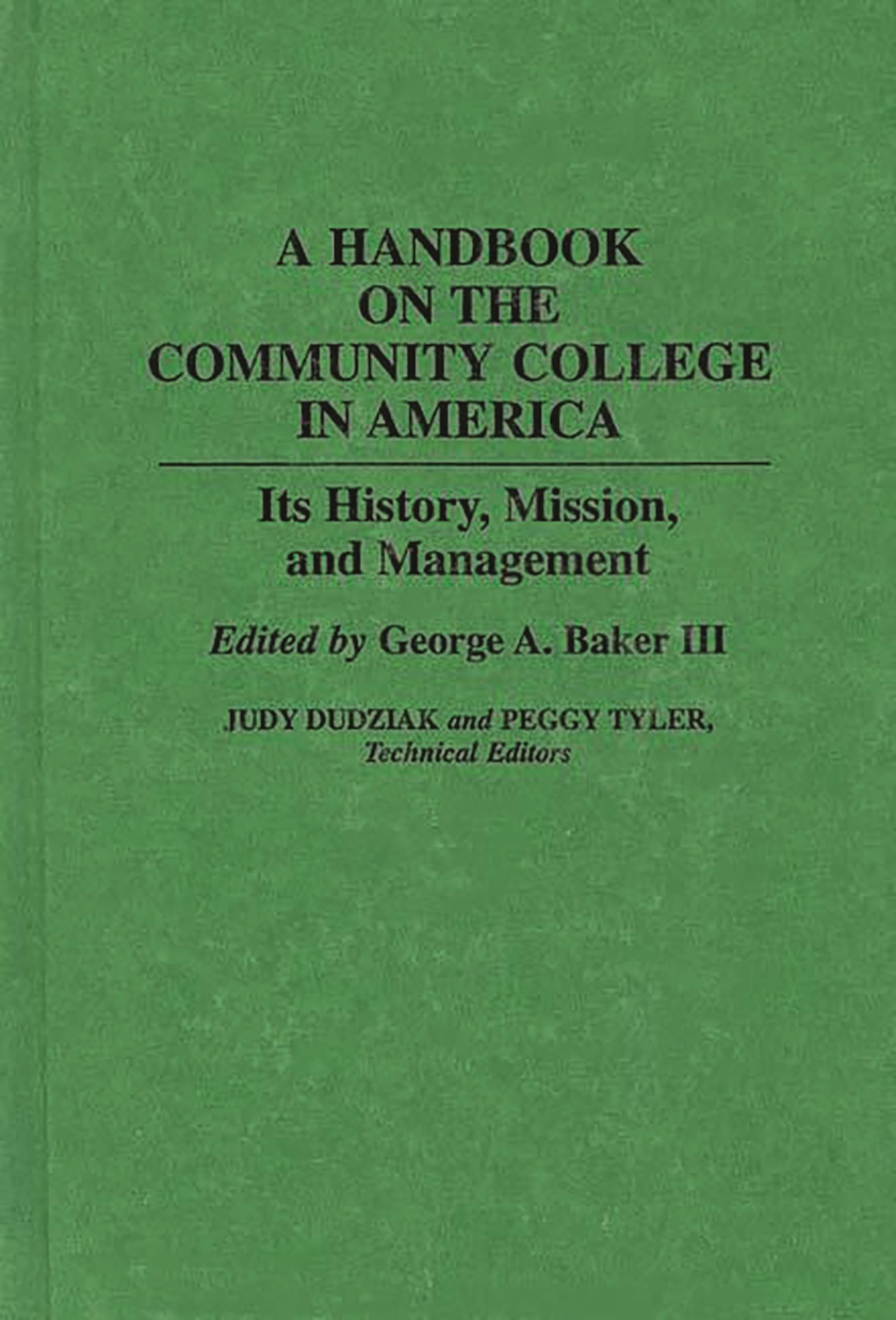 A Handbook on the Community College in America: Its History, Mission, and Management,Used