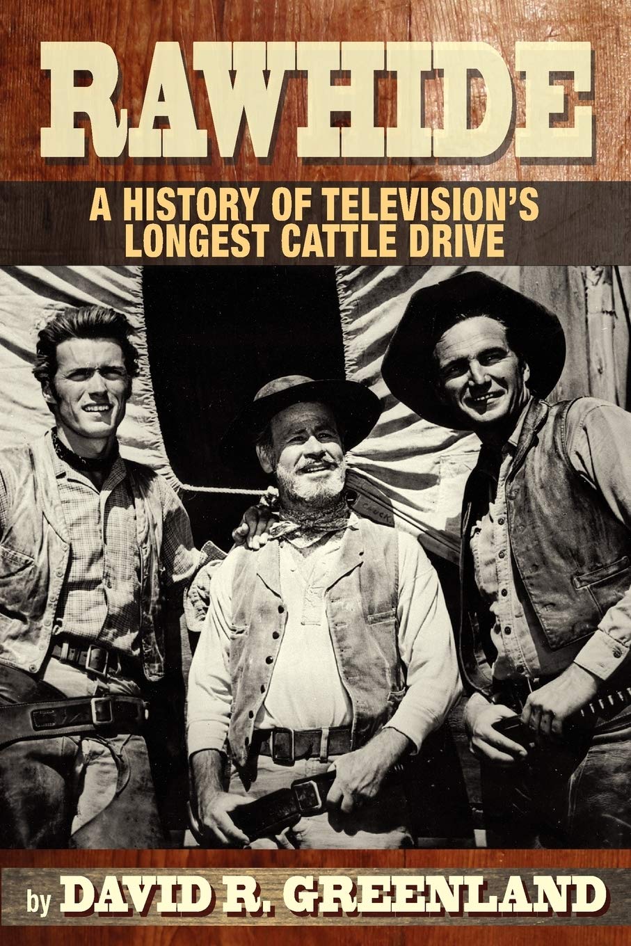 Rawhide A History Of Television'S Longest Cattle Drive,Used