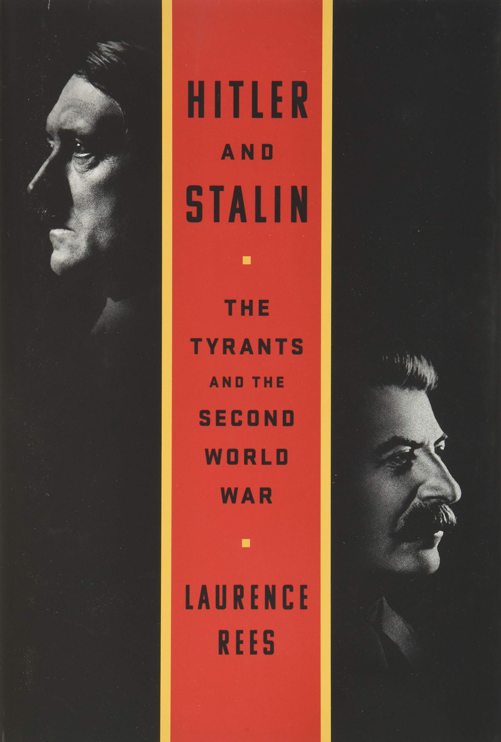 Hitler And Stalin: The Tyrants And The Second World War