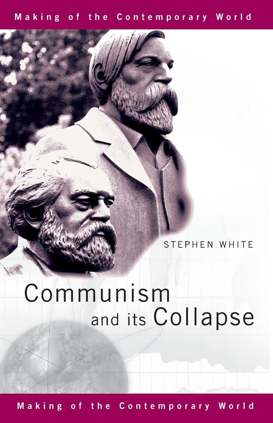 Communism and its Collapse (The Making of the Contemporary World),Used