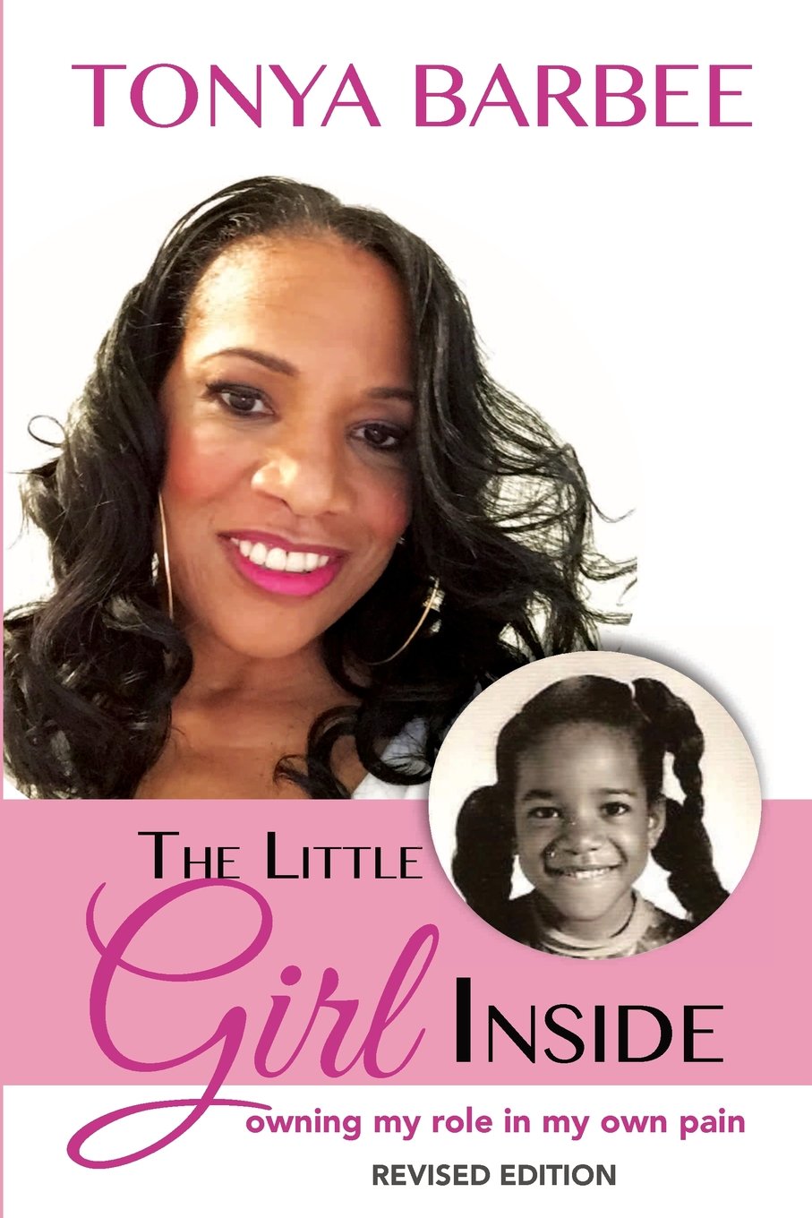 The Little Girl Inside: Owning My Role in My Own Pain,Used