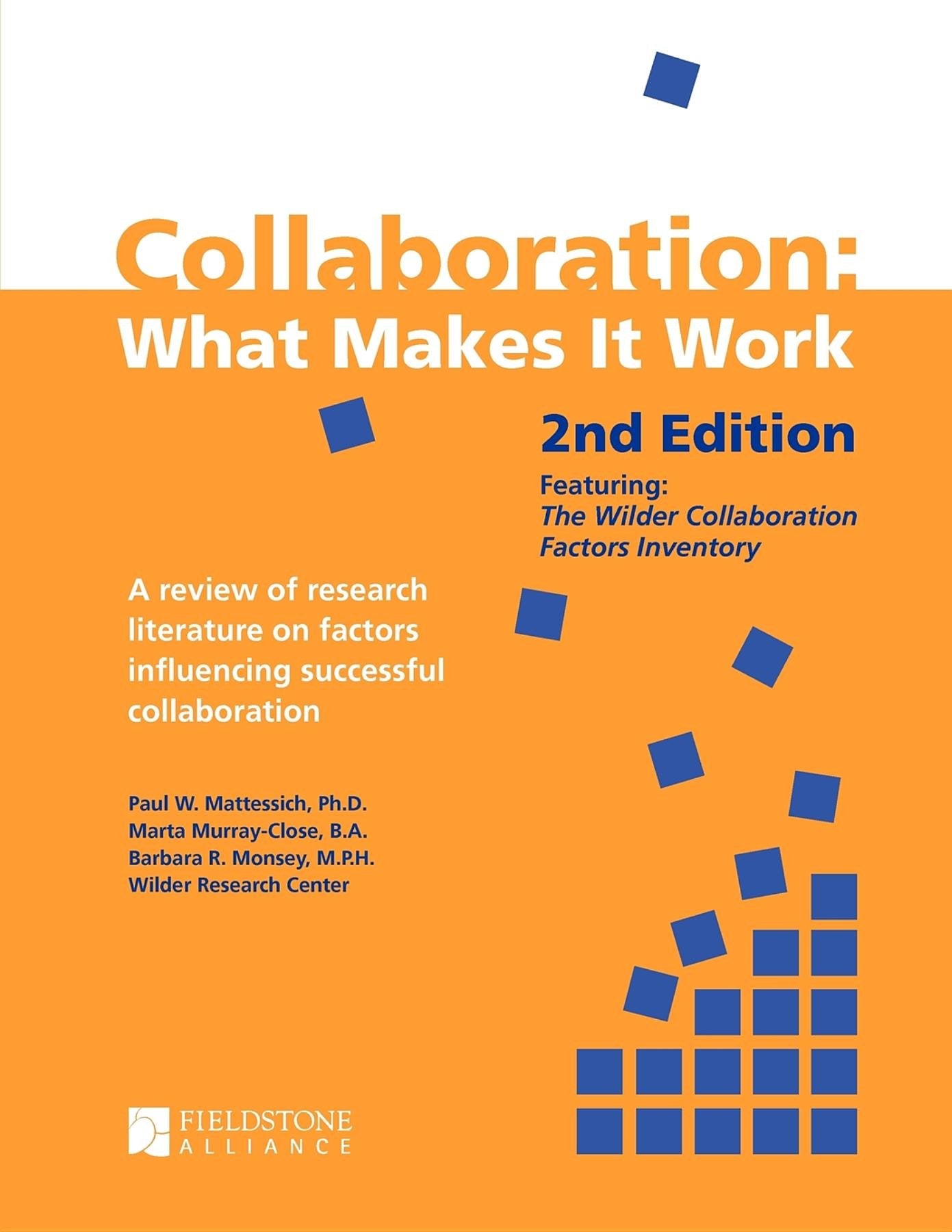 Collaboration: What Makes It Work, 2Nd Edition: A Review Of Research Literature On Factors Influencing Successful Collaboration,New