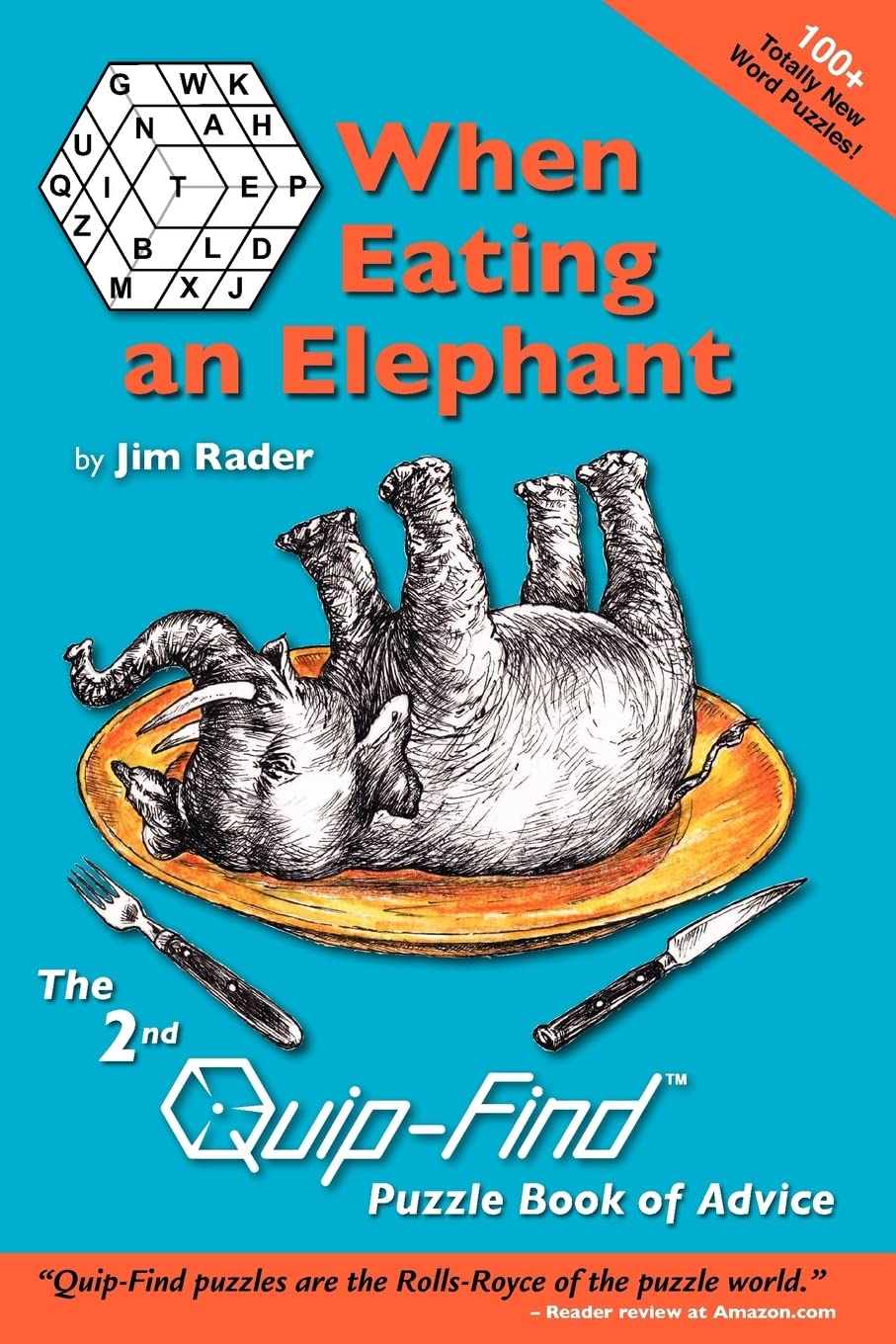 When Eating An Elephant: The 2Nd Quipfind Puzzle Book Of Advice,Used