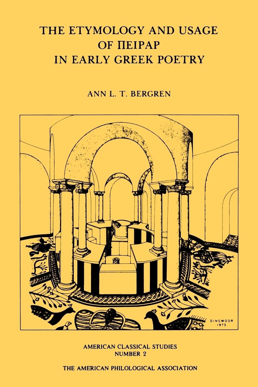The Etymology and Usage of Peirar in Early Greek Poetry: A Study in the Interrelationship of Metrics, Linguistics and Poetics (S,Used