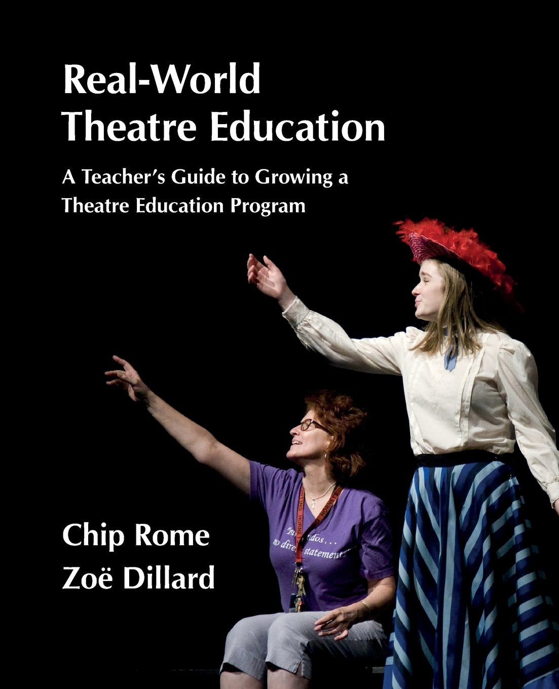 RealWorld Theatre Education: A Teacher's Guide to Growing a Theatre Education Program,Used