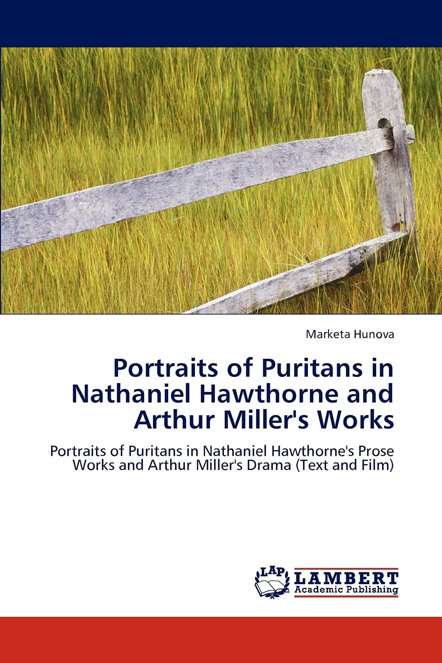 Portraits of Puritans in Nathaniel Hawthorne and Arthur Miller's Works: Portraits of Puritans in Nathaniel Hawthorne's Prose Wor,Used