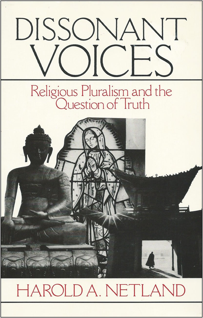 Dissonant Voices: Religious Pluralism and the Question of Truth,Used