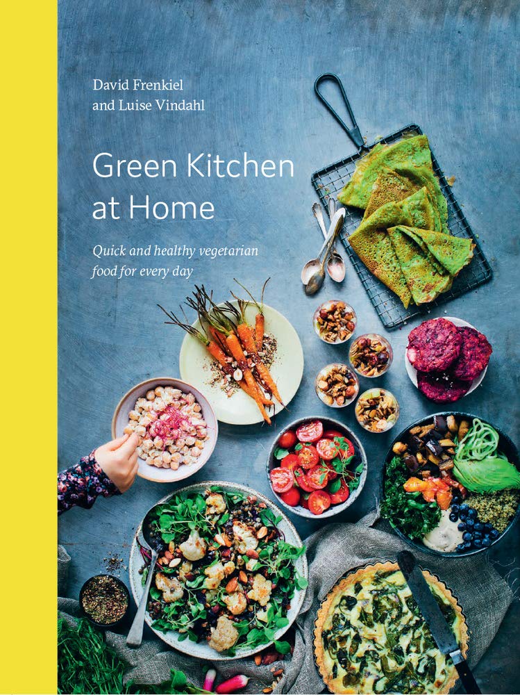 Green Kitchen At Home: Quick And Healthy Vegetarian Food For Every Day