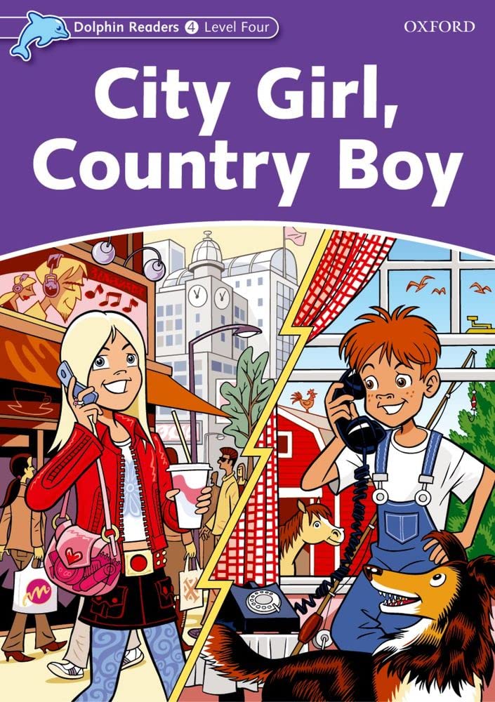 Dolphin Readers: Level 4: 625Word VocabularyCity Girl, Country Boy,New