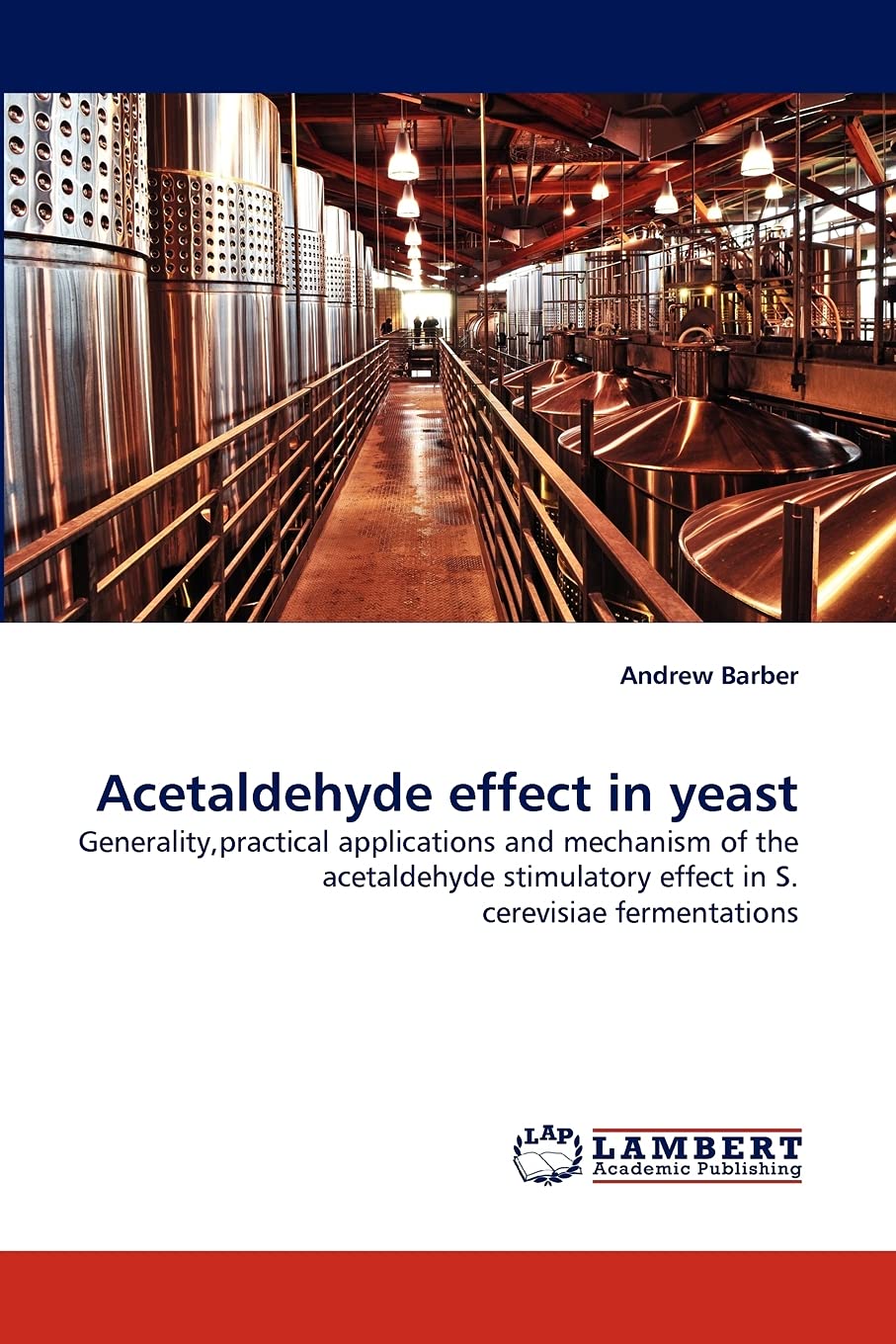 Acetaldehyde effect in yeast: Generality,practical applications and mechanism of the acetaldehyde stimulatory effect in S. cerev,Used