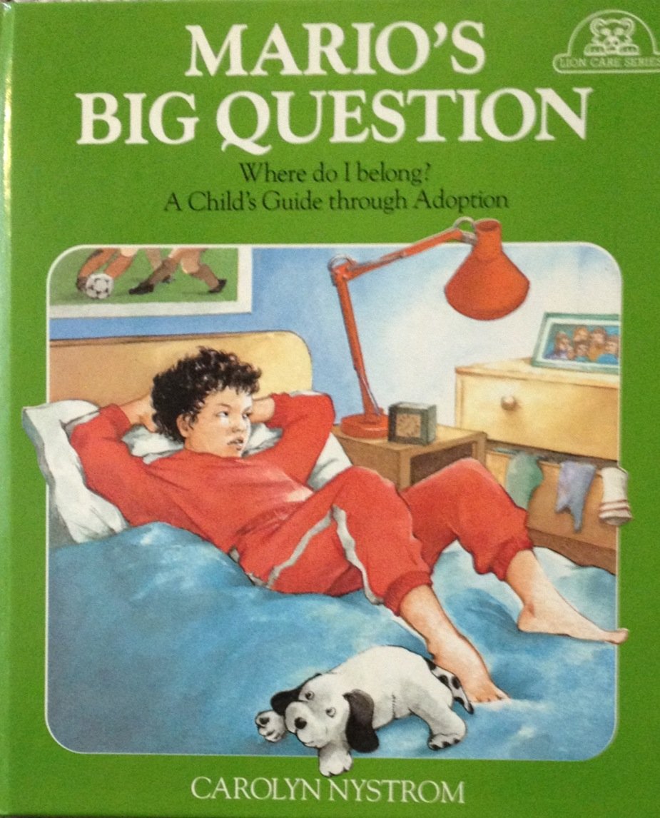 Mario's Big Question: Where Do I Belong?/a Child's Guide Through Adoption (Lion Care Series),Used