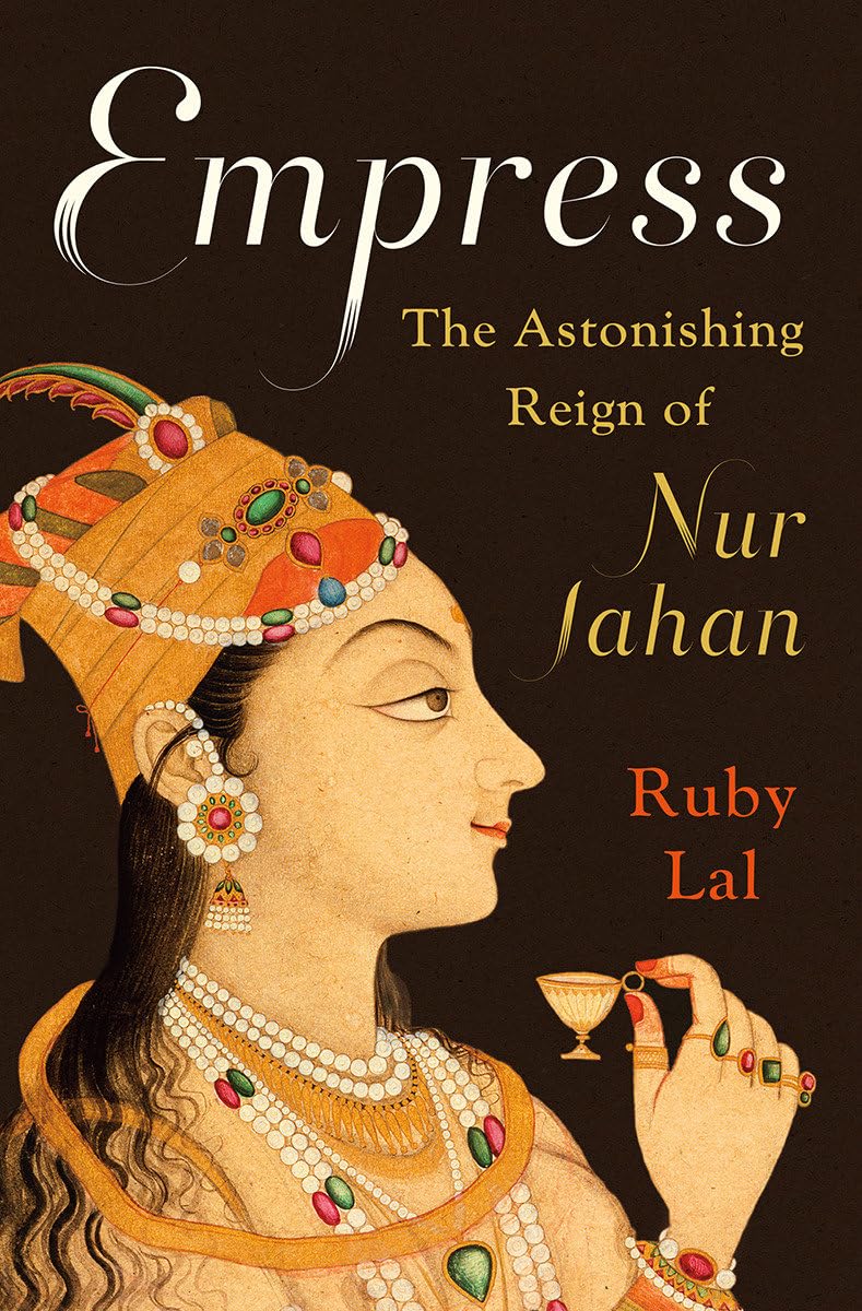 Empress: The Astonishing Reign of Nur Jahan,Used