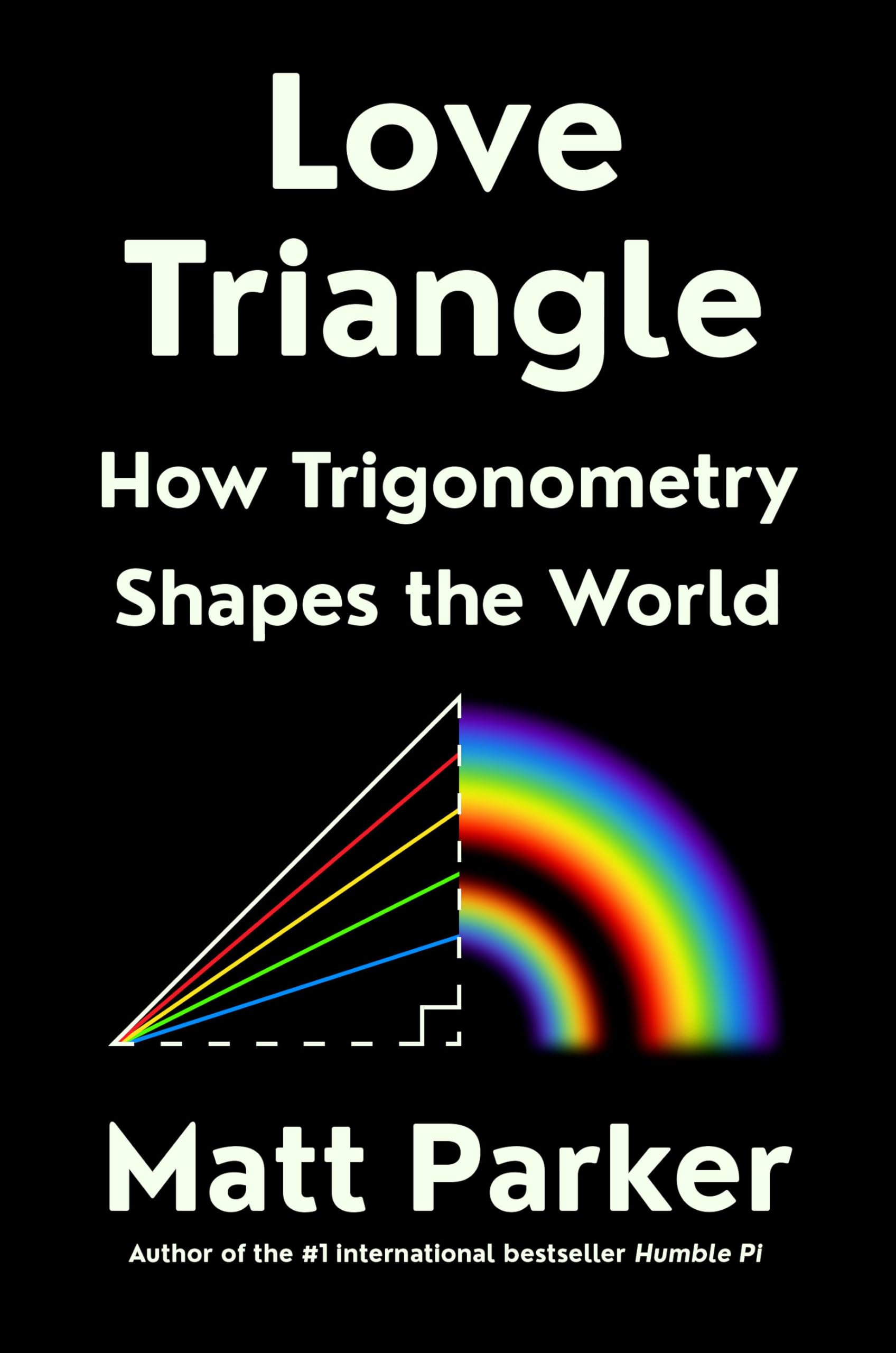 Love Triangle: How Trigonometry Shapes The World,New