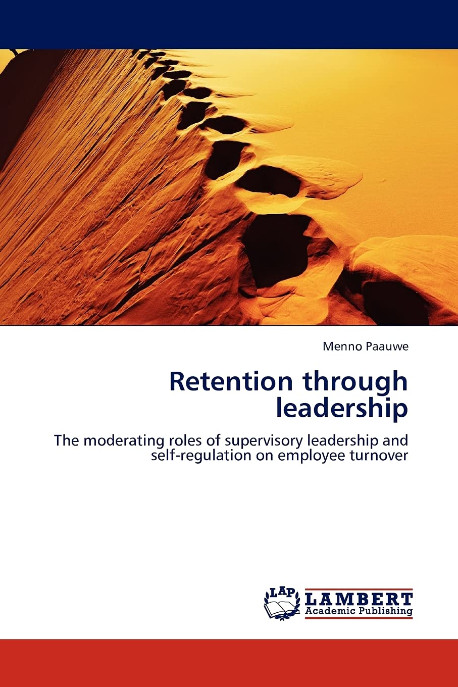Retention through leadership: The moderating roles of supervisory leadership and selfregulation on employee turnover,Used