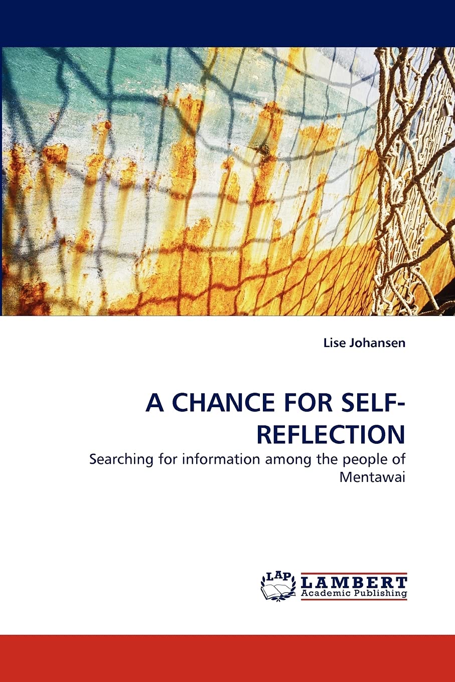 A CHANCE FOR SELFREFLECTION: Searching for information among the people of Mentawai,Used