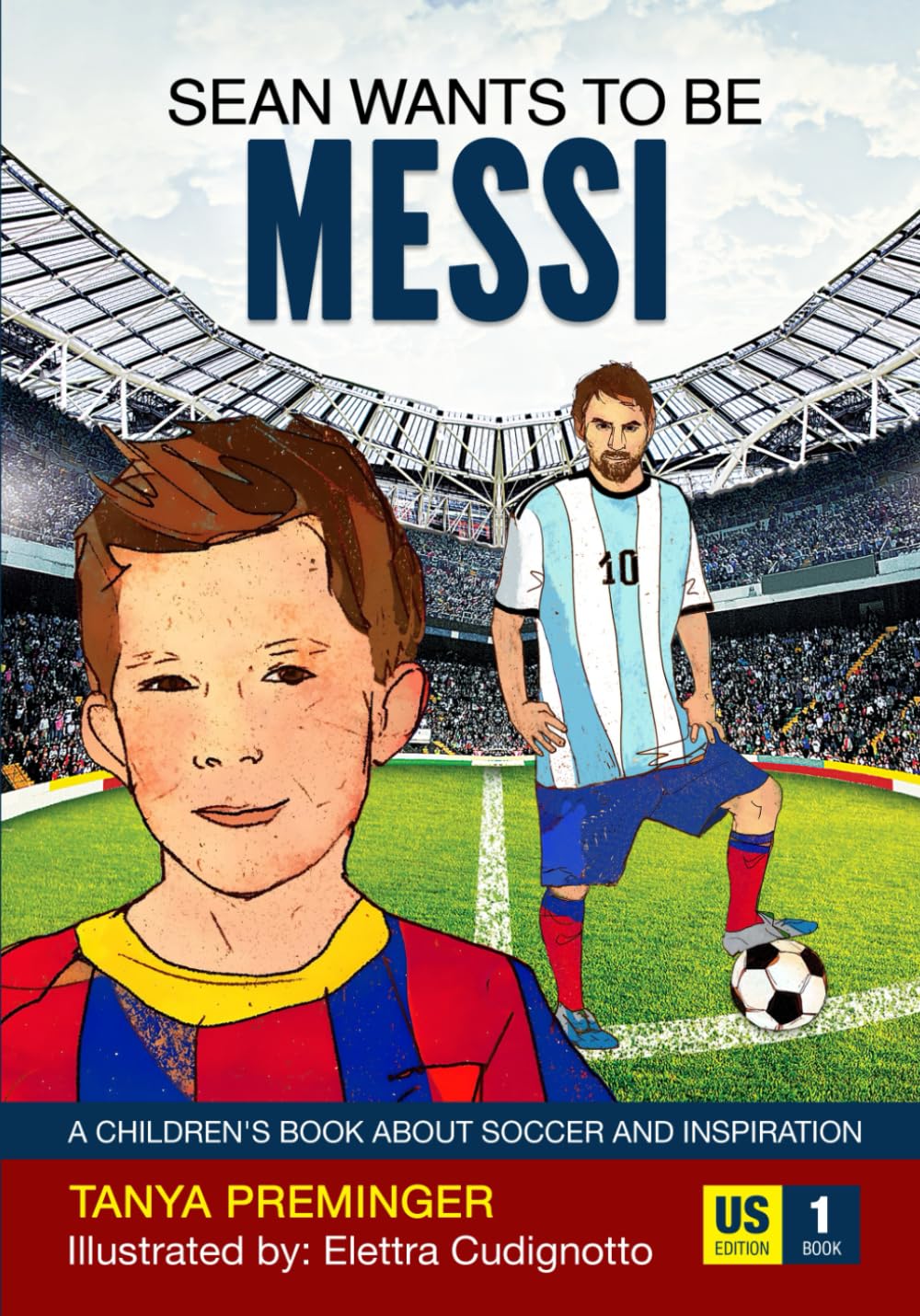 Sean wants to be Messi: A childrens book about soccer and inspiration. US edition,Used