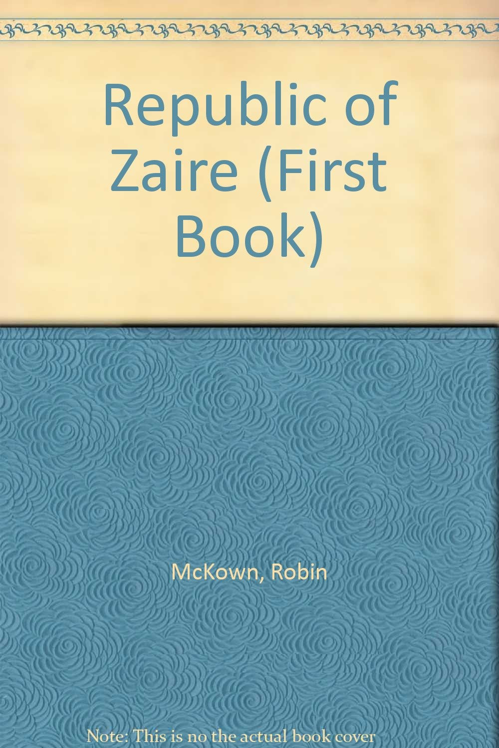 The Republic of Zaire (formerly the Democratic Republic of the Congo) (A First book),Used