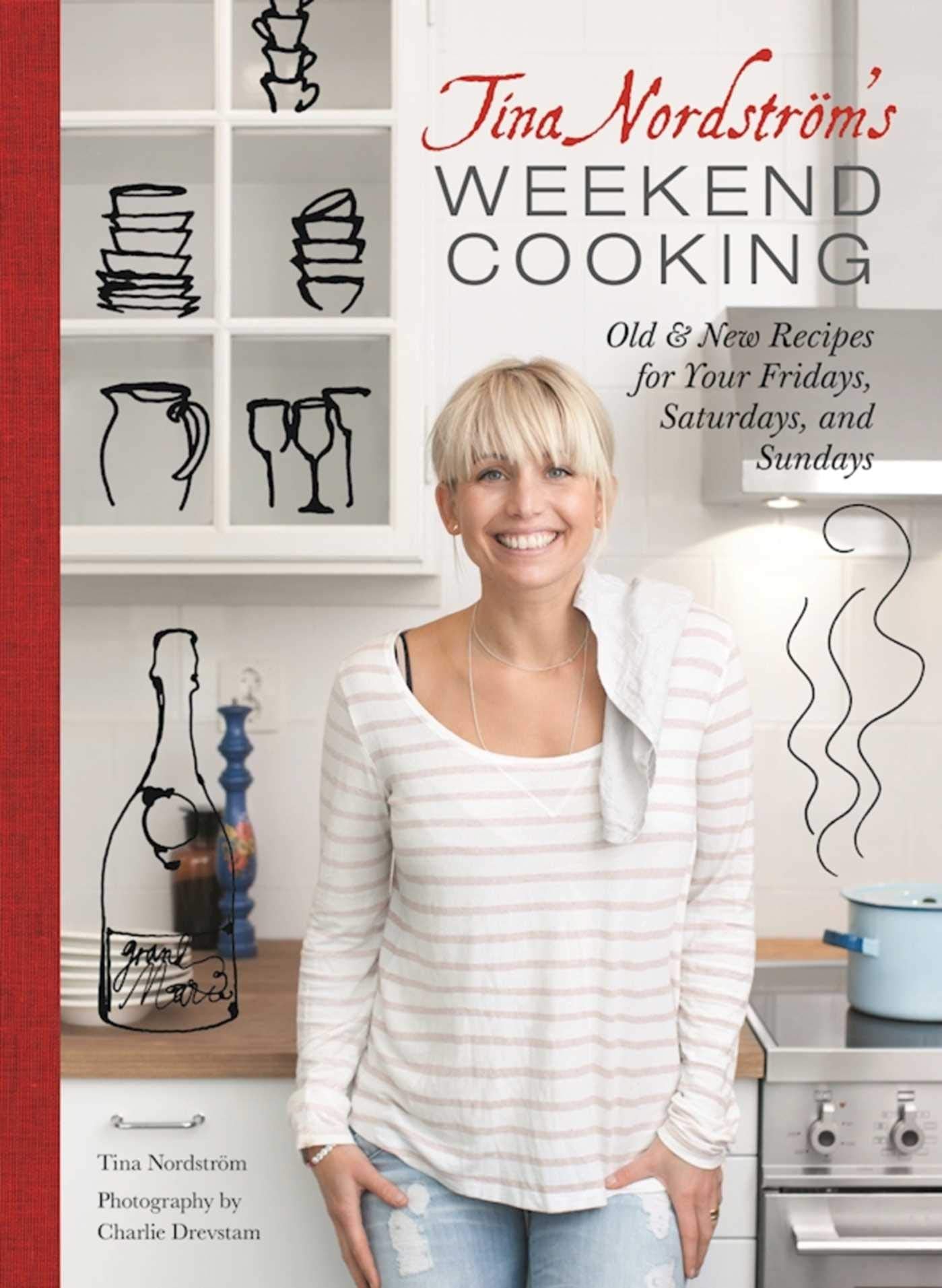 Tina Nordstrom's Weekend Cooking: Old & New Recipes for Your Fridays, Saturdays, and Sundays,Used