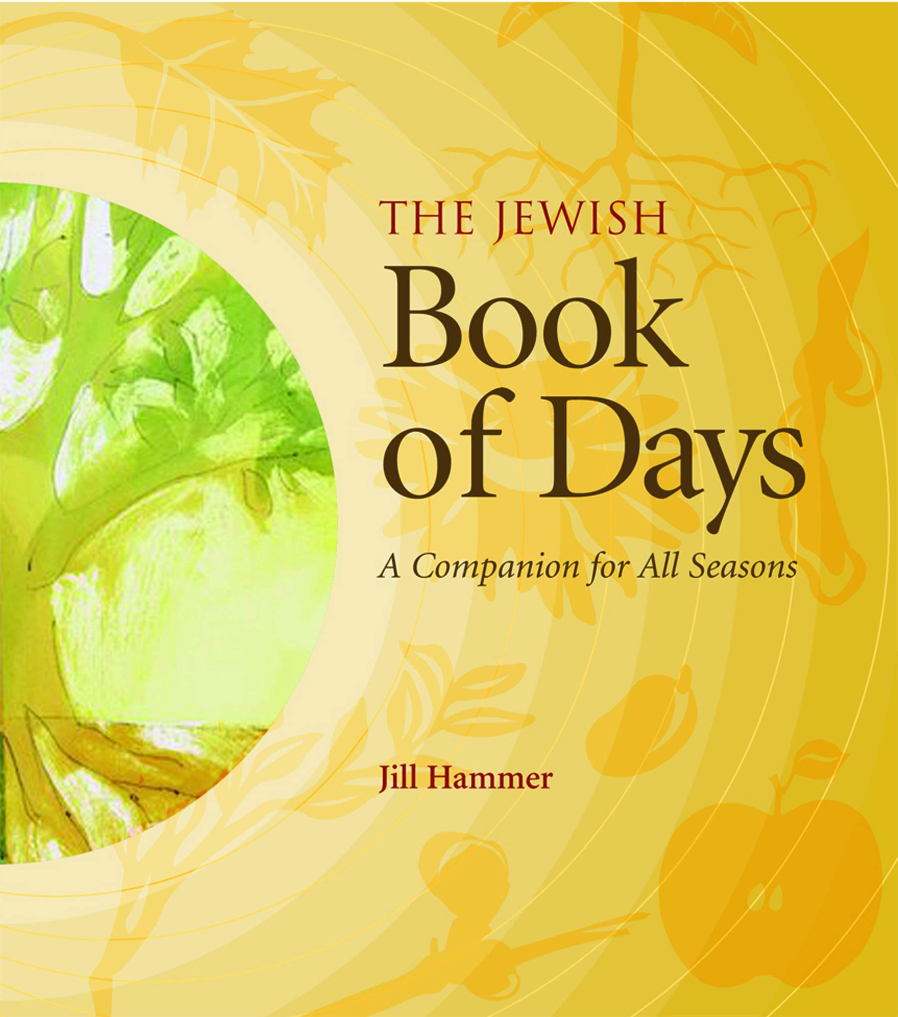 The Jewish Book Of Days: A Companion For All Seasons,New