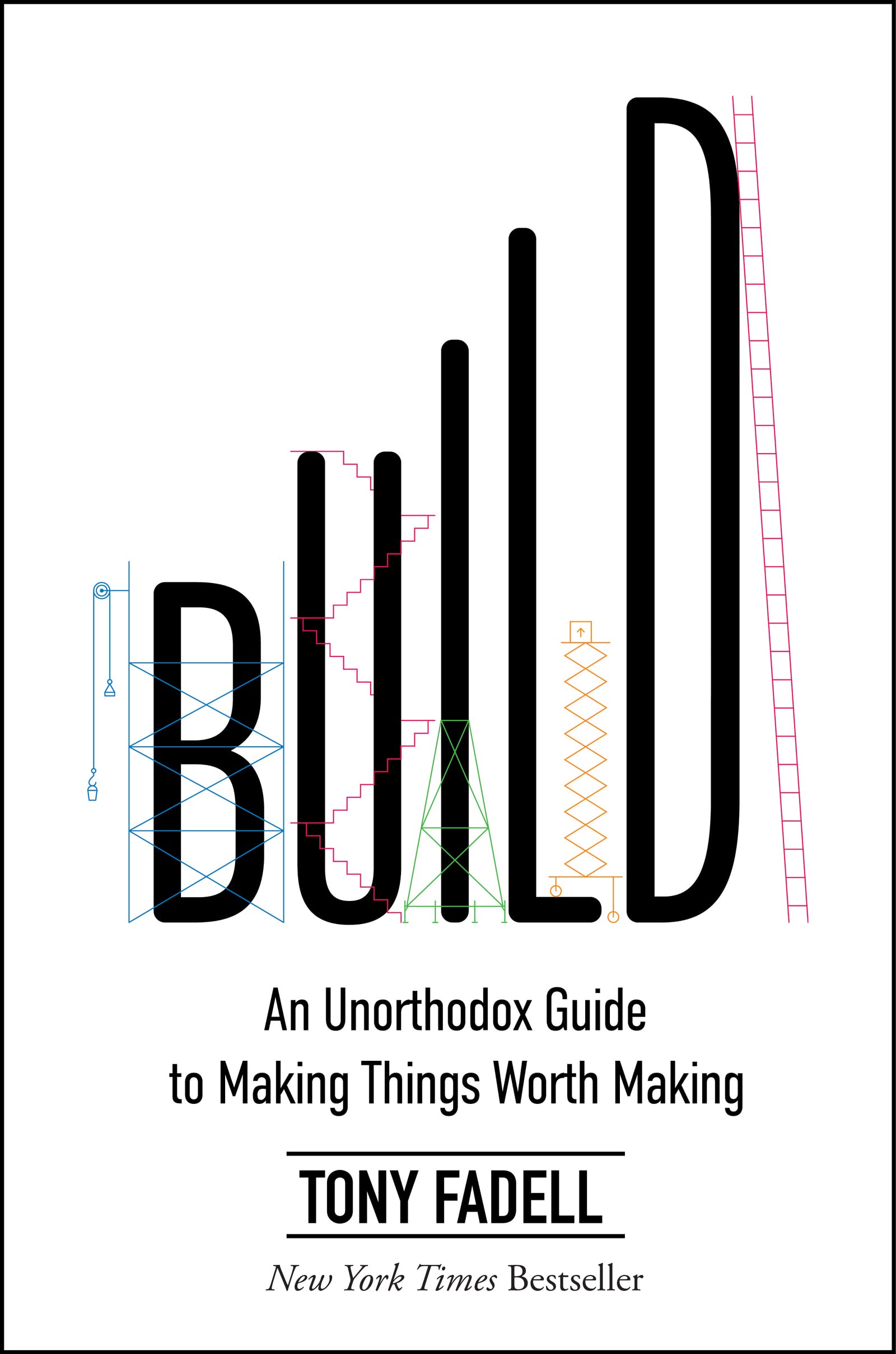Build: An Unorthodox Guide to Making Things Worth Making,Used