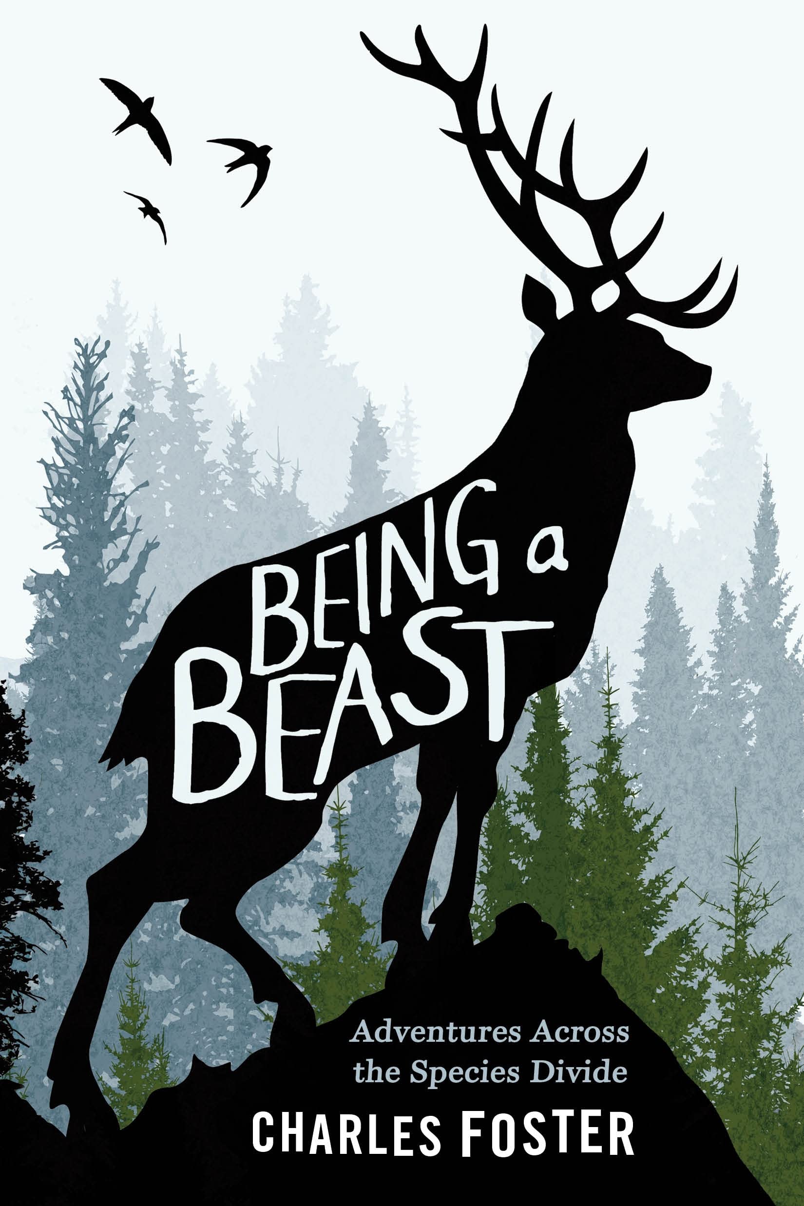Being a Beast: Adventures Across the Species Divide,Used
