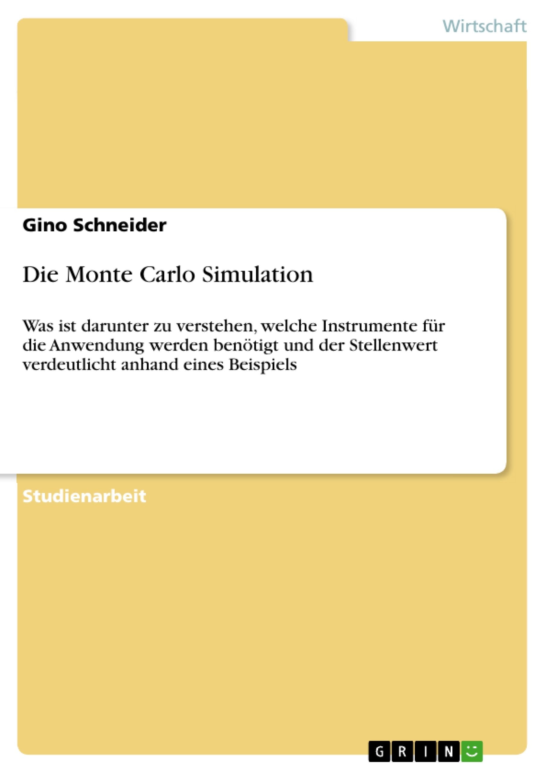Die Monte Carlo Simulation: Was ist darunter zu verstehen, welche Instrumente fr die Anwendung werden bentigt und der Stellenwer,Used
