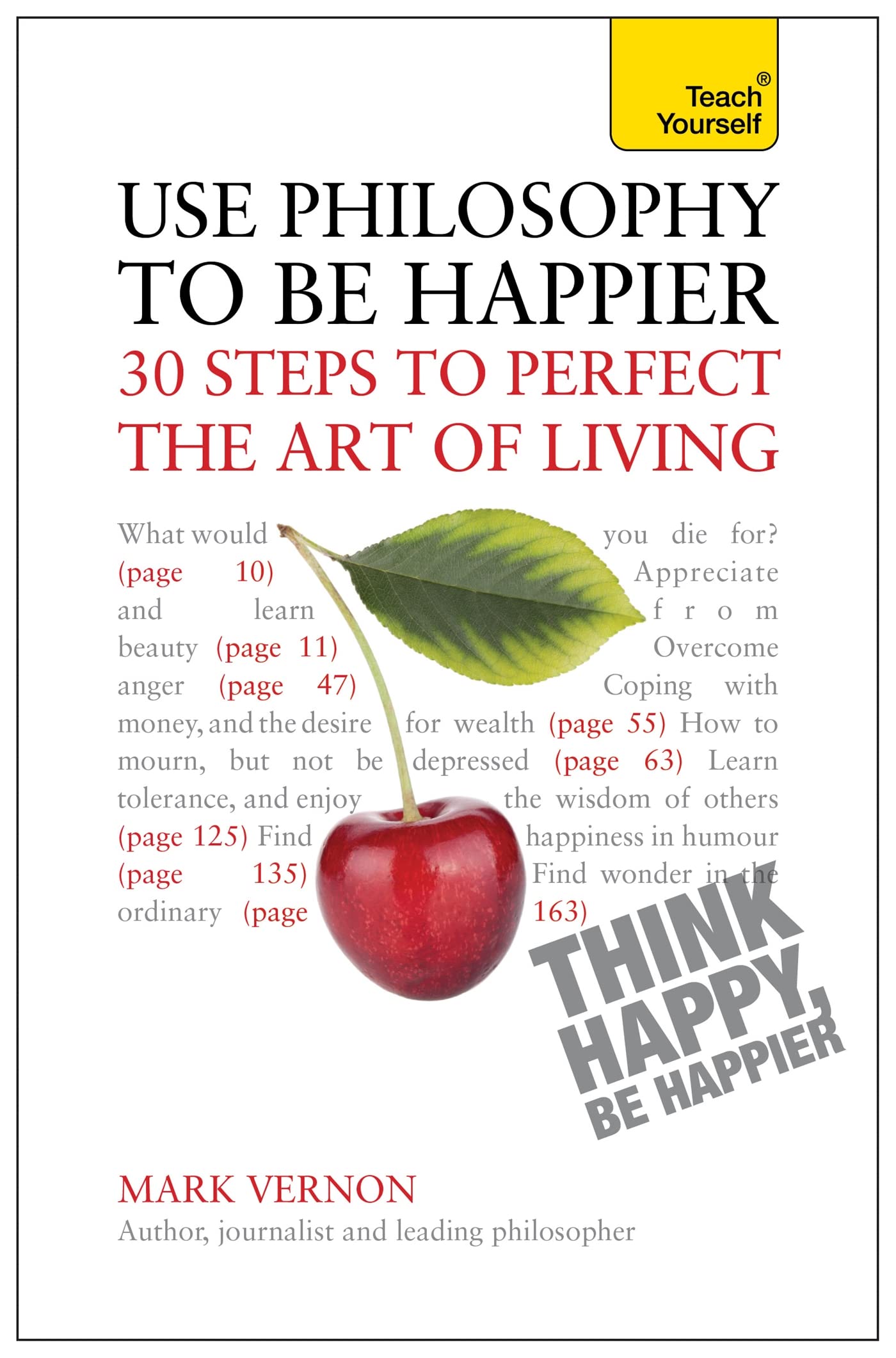 Use Philosophy To Be Happier: A Teach Yourself Guide