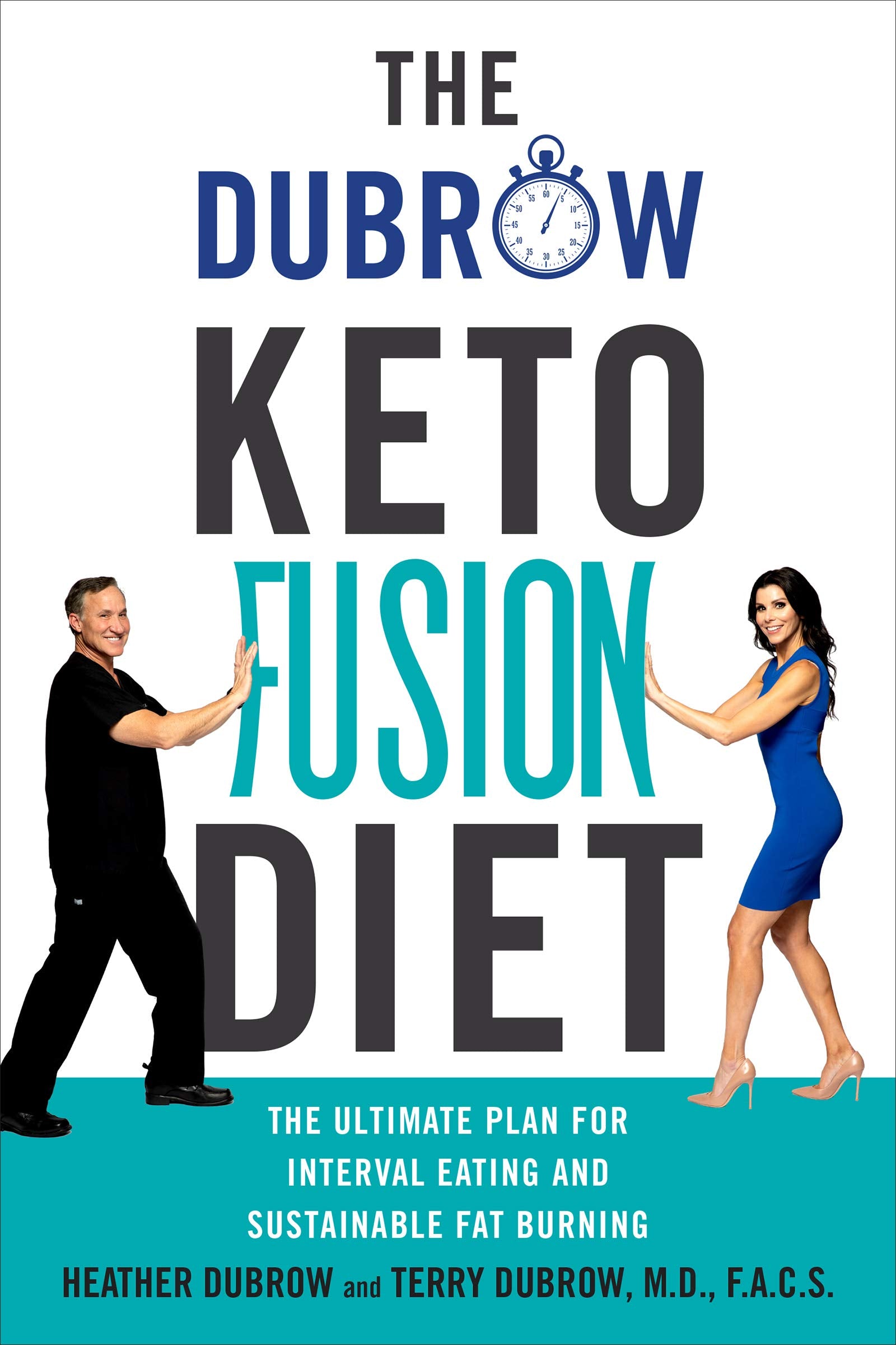 The Dubrow Keto Fusion Diet: The Ultimate Plan For Interval Eating And Sustainable Fat Burning