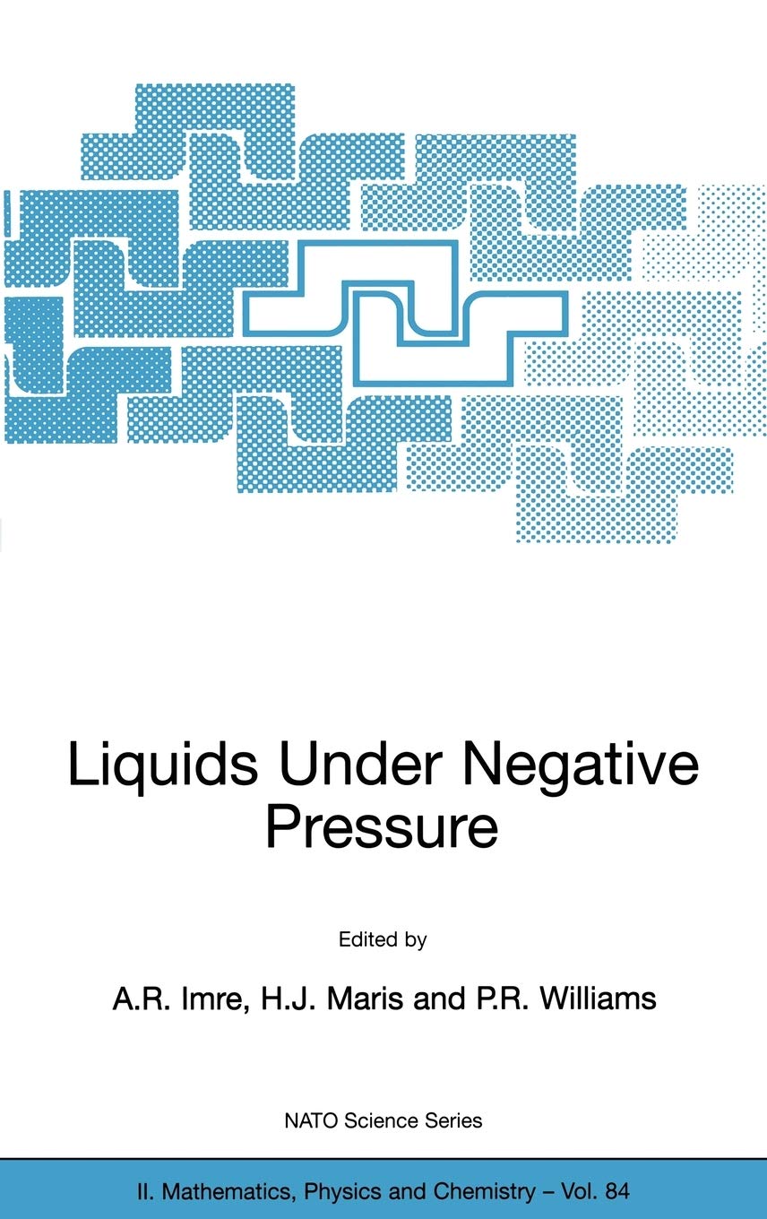 Liquids Under Negative Pressure: Proceedings of the NATO Advanced Research Workshop of Liquids Under Negative Pressure Budapest,,Used