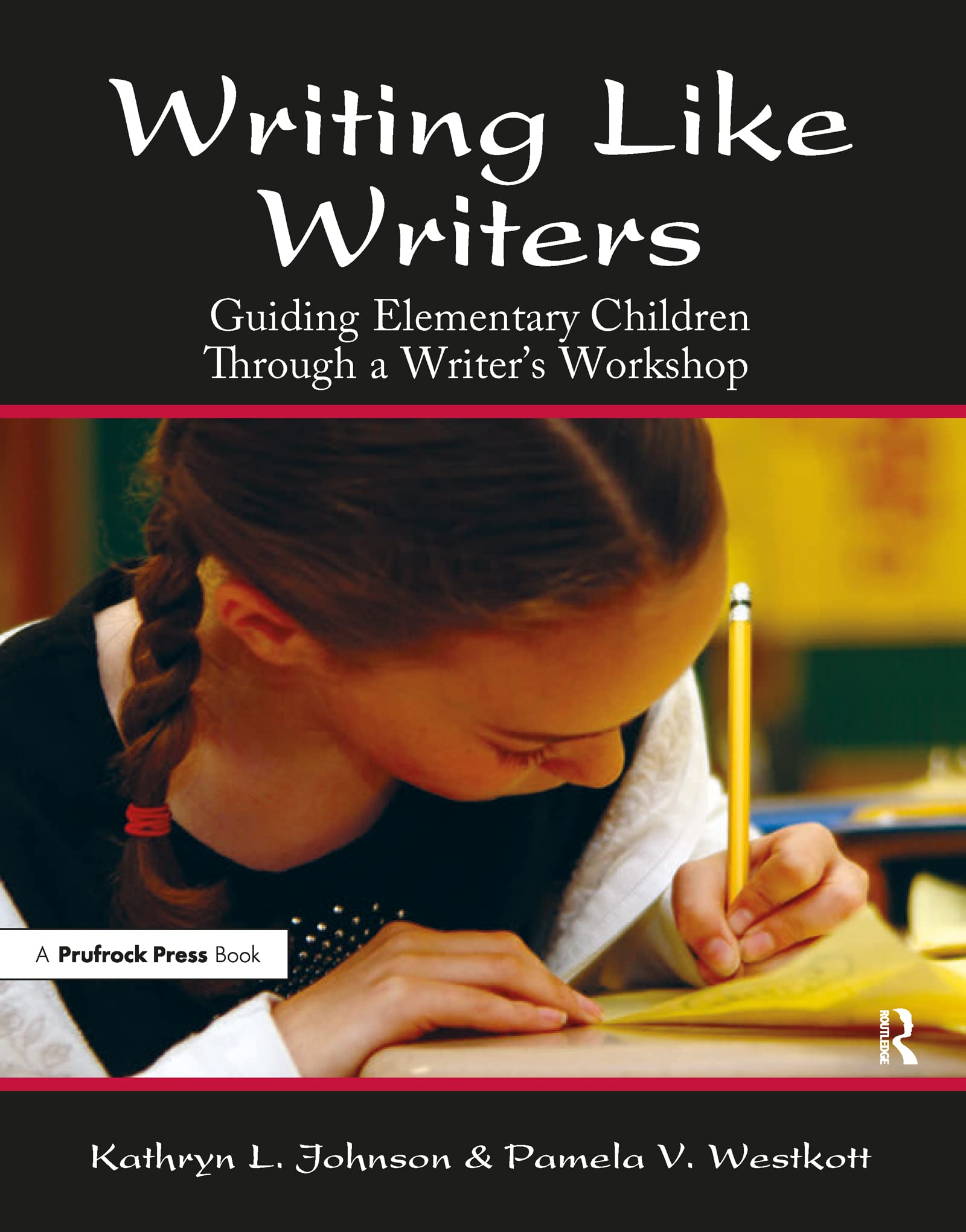Writing Like Writers: Guiding Elementary Children Through a Writer's Workshop,Used