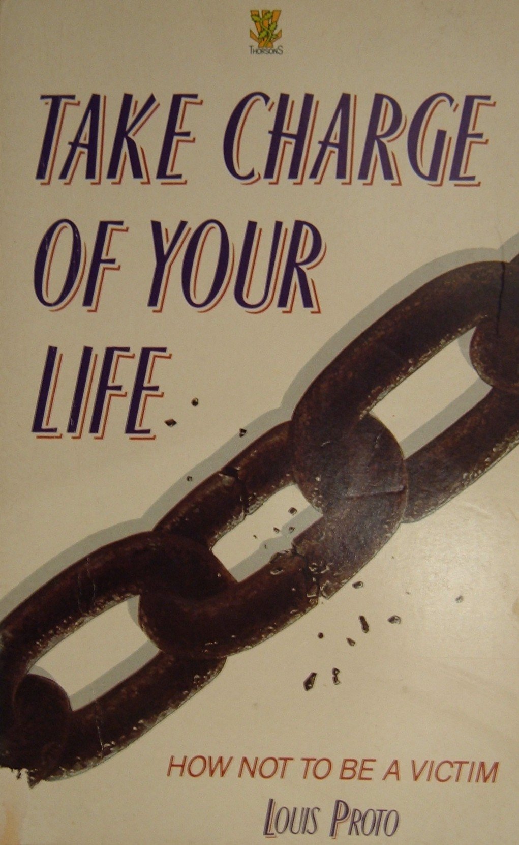Take Charge Of Your Life: How Not To Be A Victim,Used