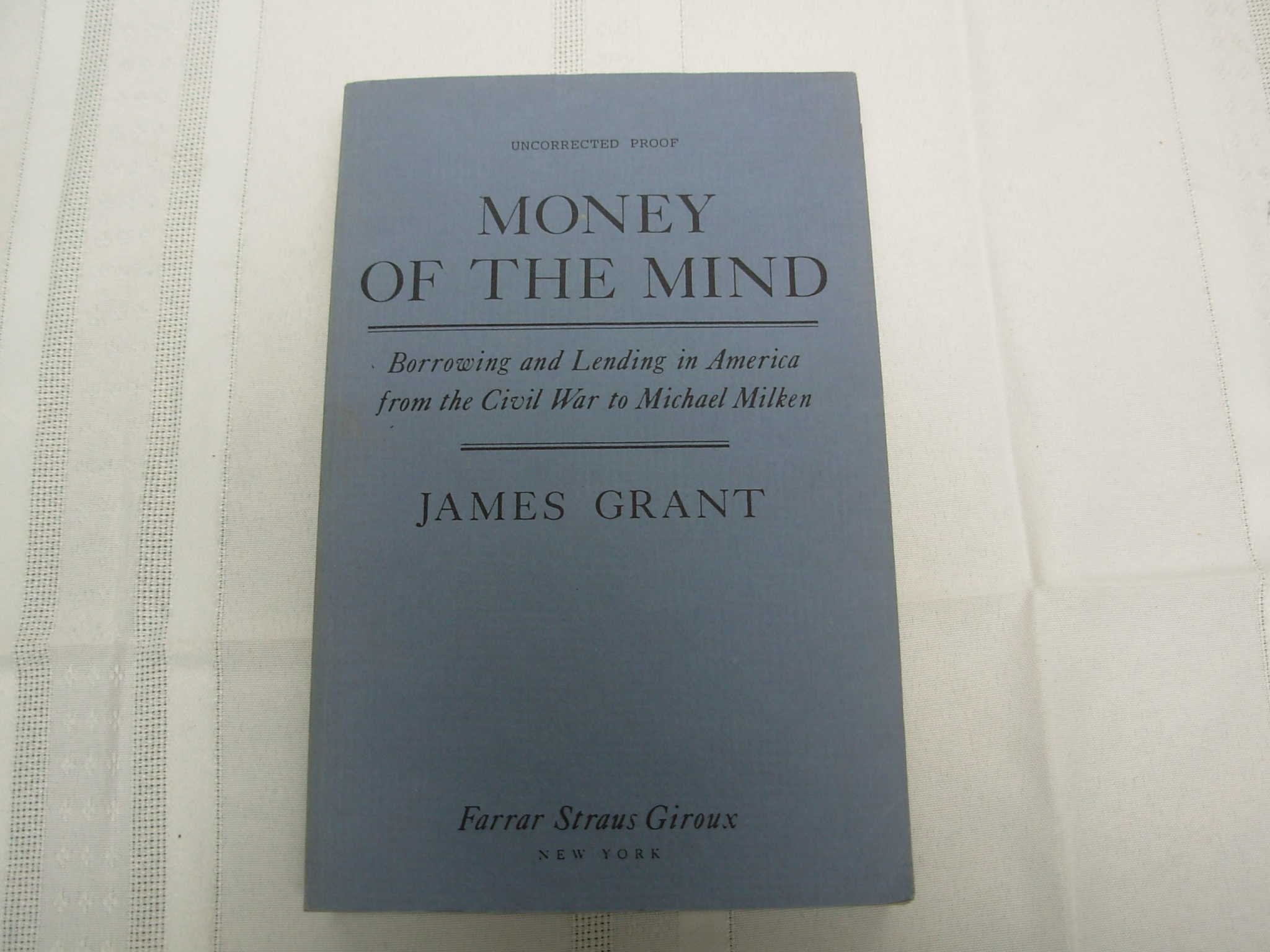 Money Of The Mind: Borrowing And Lending In America From The Civil War To Michael Milken,New