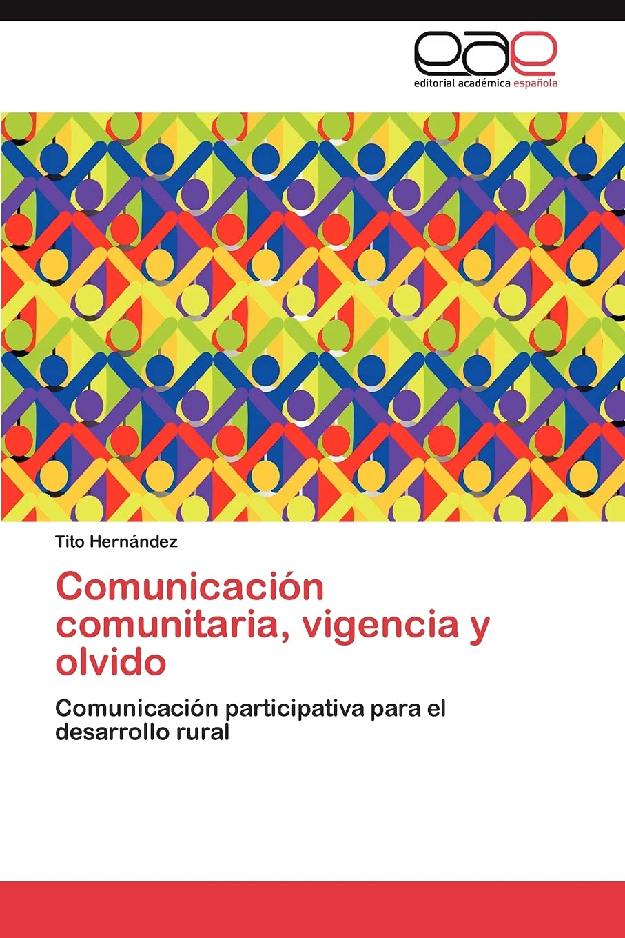 Comunicacin comunitaria, vigencia y olvido: Comunicacin participativa para el desarrollo rural (Spanish Edition),Used