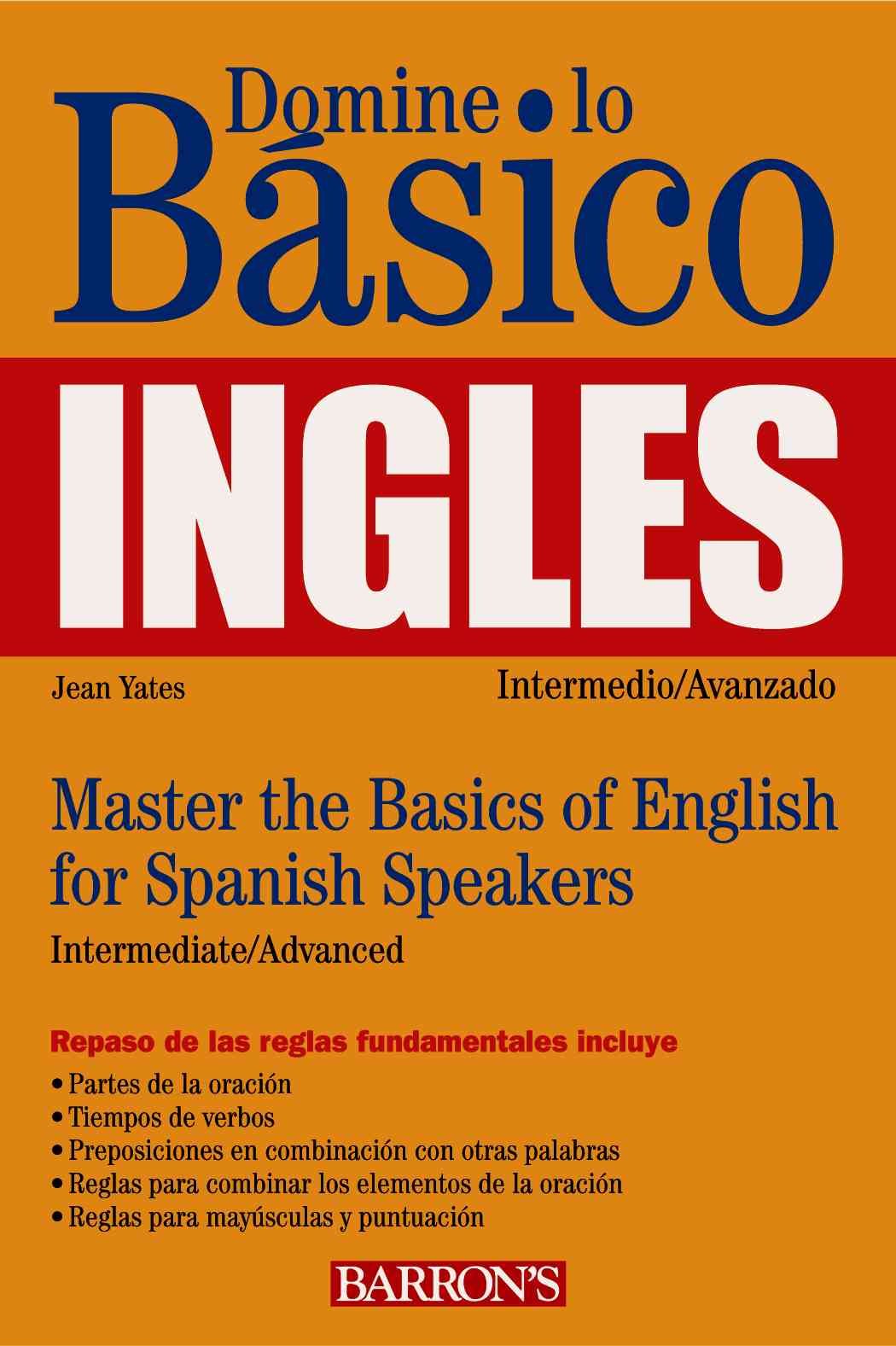 Domine Lo Basico, Ingles: Mastering The Basics Of English For Spanish Speakers (Master The Basics Series) (English And Spanish E,New